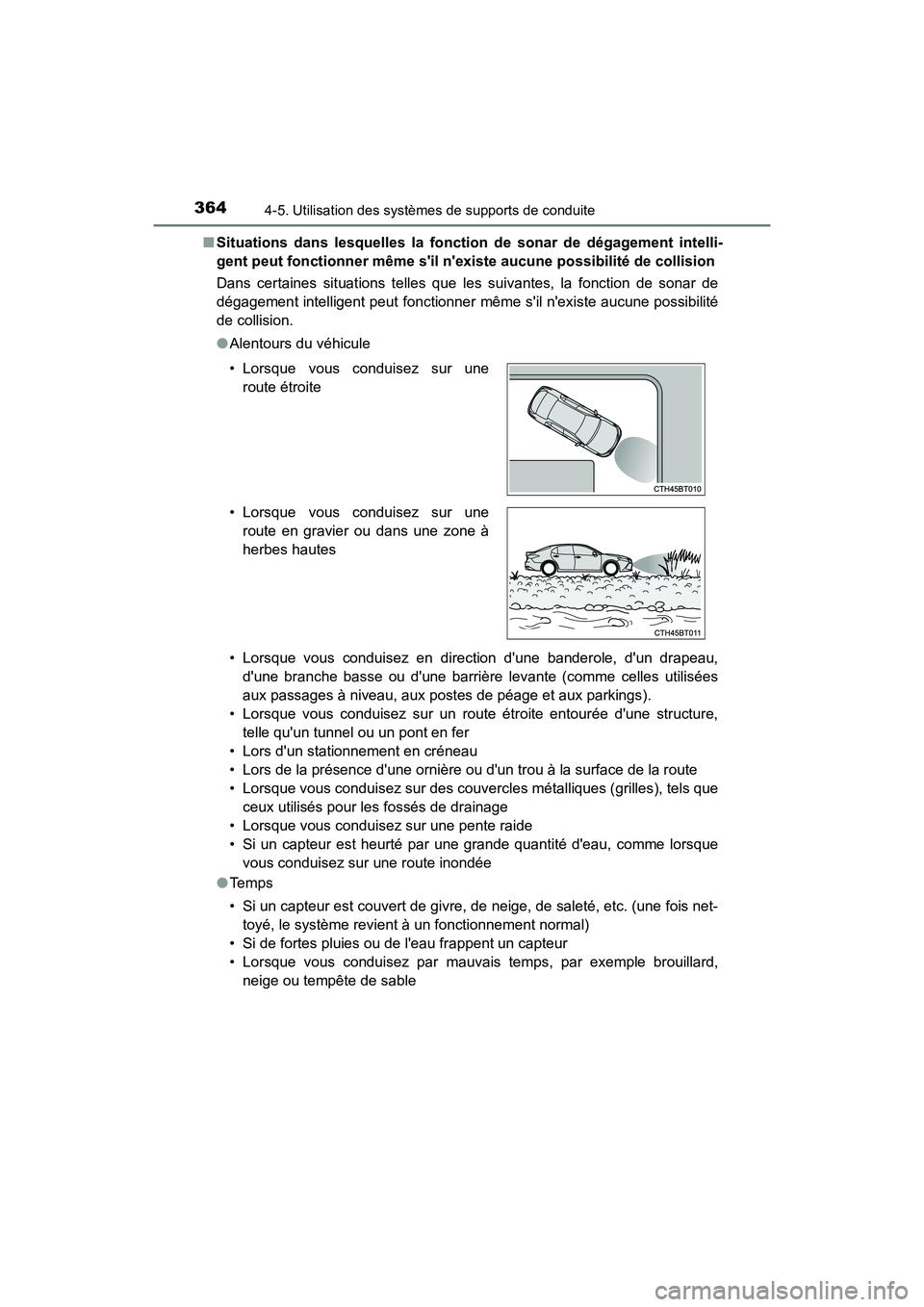 TOYOTA CAMRY HYBRID 2018 Manuel du propriétaire (in French) 3644-5. Utilisation des systèmes de supports de conduite
CAMRY_HV_D (OM06123D)
■ Situations dans lesquelles la fonction de sonar de dégagement intelli-
gent peut fonctionner même sil n existe TOYOTA CAMRY HYBRID 2018 Manuel du propriétaire (in French) 3644-5. Utilisation des systèmes de supports de conduite
CAMRY_HV_D (OM06123D)
■ Situations dans lesquelles la fonction de sonar de dégagement intelli-
gent peut fonctionner même sil n existe