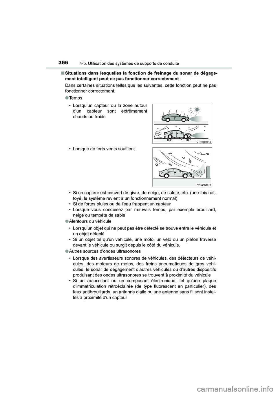 TOYOTA CAMRY HYBRID 2018 Manuel du propriétaire (in French) 3664-5. Utilisation des systèmes de supports de conduite
CAMRY_HV_D (OM06123D)
■ Situations dans lesquelles la fonction de freinage du sonar de dégage-
ment intelligent peut ne pas fonctionner c TOYOTA CAMRY HYBRID 2018 Manuel du propriétaire (in French) 3664-5. Utilisation des systèmes de supports de conduite
CAMRY_HV_D (OM06123D)
■ Situations dans lesquelles la fonction de freinage du sonar de dégage-
ment intelligent peut ne pas fonctionner c