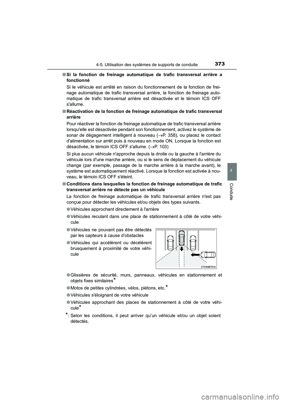 TOYOTA CAMRY HYBRID 2018 Manuel du propriétaire (in French) 3734-5. Utilisation des systèmes de supports de conduite
4
Conduite
CAMRY_HV_D (OM06123D)
■ Si la fonction de freinage automatique de trafic transversal arrière a
fonctionné
Si le véhicule es TOYOTA CAMRY HYBRID 2018 Manuel du propriétaire (in French) 3734-5. Utilisation des systèmes de supports de conduite
4
Conduite
CAMRY_HV_D (OM06123D)
■ Si la fonction de freinage automatique de trafic transversal arrière a
fonctionné
Si le véhicule es