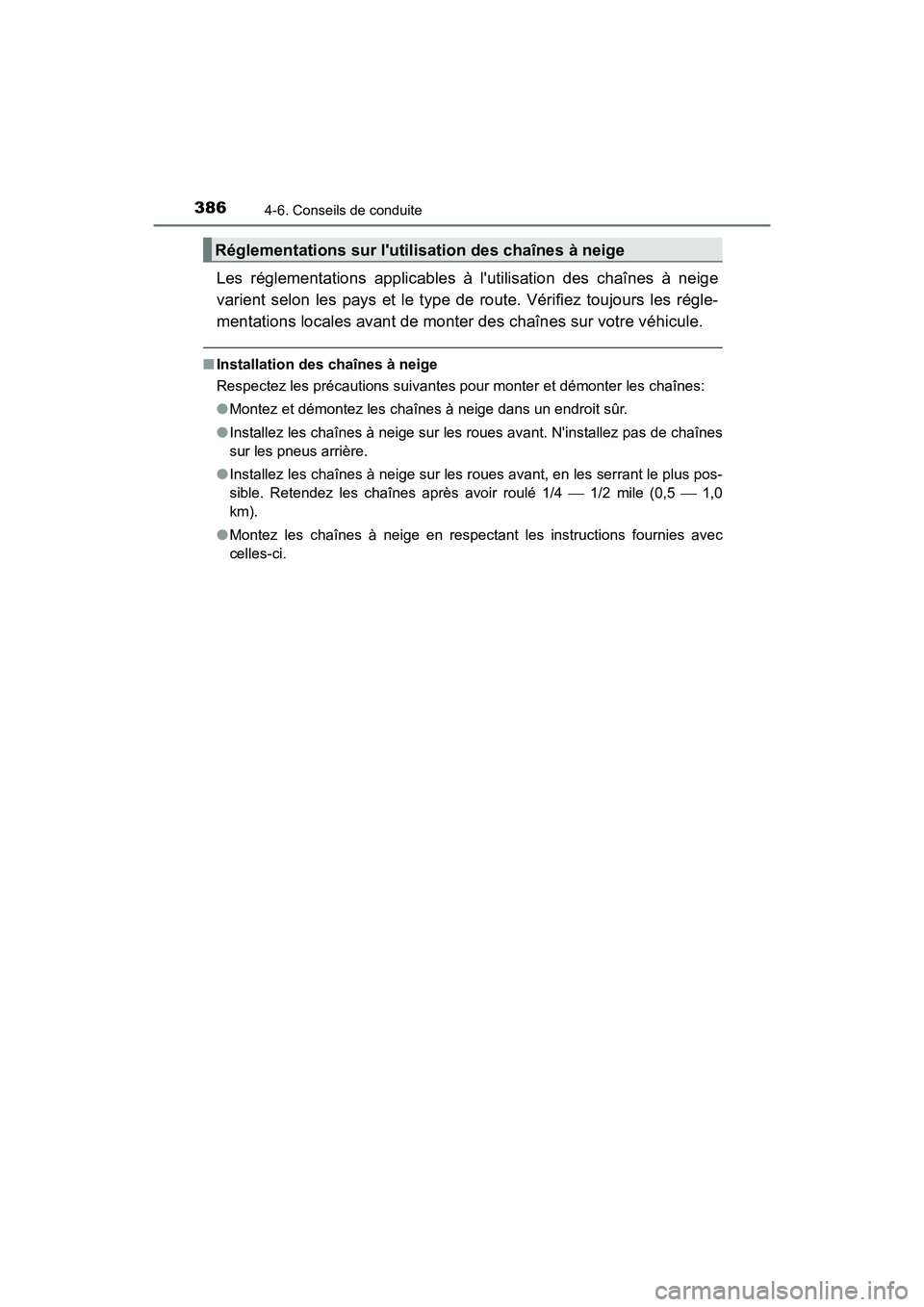 TOYOTA CAMRY HYBRID 2018 Manuel du propriétaire (in French) 3864-6. Conseils de conduite
CAMRY_HV_D (OM06123D)
Les réglementations applicables à lutilisation des chaînes à neige
varient selon les pays et le type de route. Vérifiez toujours les régle-
TOYOTA CAMRY HYBRID 2018 Manuel du propriétaire (in French) 3864-6. Conseils de conduite
CAMRY_HV_D (OM06123D)
Les réglementations applicables à lutilisation des chaînes à neige
varient selon les pays et le type de route. Vérifiez toujours les régle-