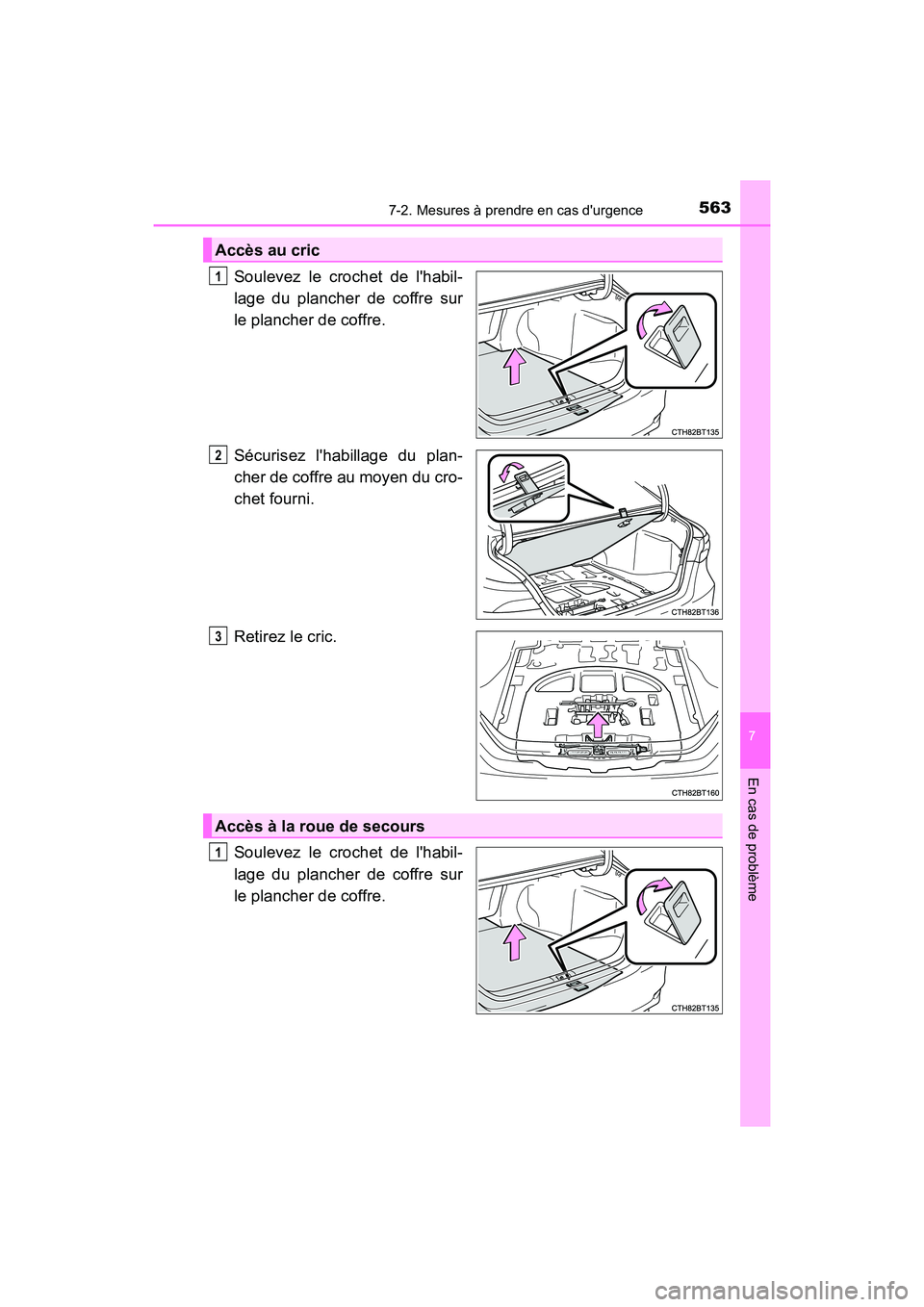 TOYOTA CAMRY HYBRID 2018 Manuel du propriétaire (in French) 5637-2. Mesures à prendre en cas durgence
7
En cas de problème
CAMRY_HV_D (OM06123D)
Soulevez le crochet de lhabil-
lage du plancher de coffre sur
le plancher de coffre.
Sécurisez lhabillage TOYOTA CAMRY HYBRID 2018 Manuel du propriétaire (in French) 5637-2. Mesures à prendre en cas durgence
7
En cas de problème
CAMRY_HV_D (OM06123D)
Soulevez le crochet de lhabil-
lage du plancher de coffre sur
le plancher de coffre.
Sécurisez lhabillage