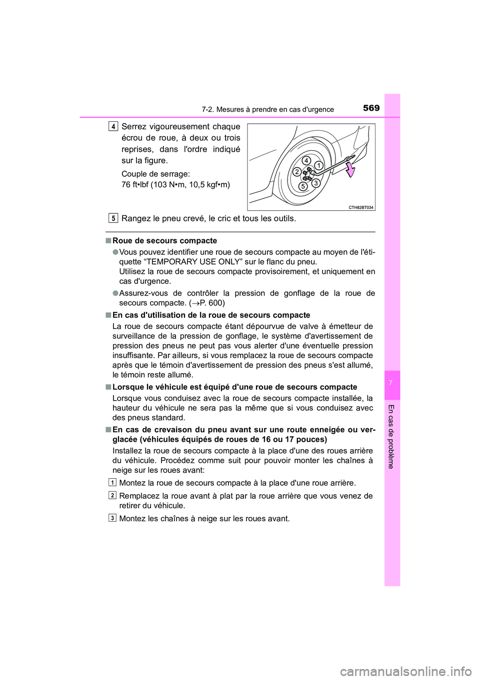 TOYOTA CAMRY HYBRID 2018 Manuel du propriétaire (in French) 5697-2. Mesures à prendre en cas durgence
7
En cas de problème
CAMRY_HV_D (OM06123D)
Serrez vigoureusement chaque
écrou de roue, à deux ou trois
reprises, dans lordre indiqué
sur la figure.
C TOYOTA CAMRY HYBRID 2018 Manuel du propriétaire (in French) 5697-2. Mesures à prendre en cas durgence
7
En cas de problème
CAMRY_HV_D (OM06123D)
Serrez vigoureusement chaque
écrou de roue, à deux ou trois
reprises, dans lordre indiqué
sur la figure.
C