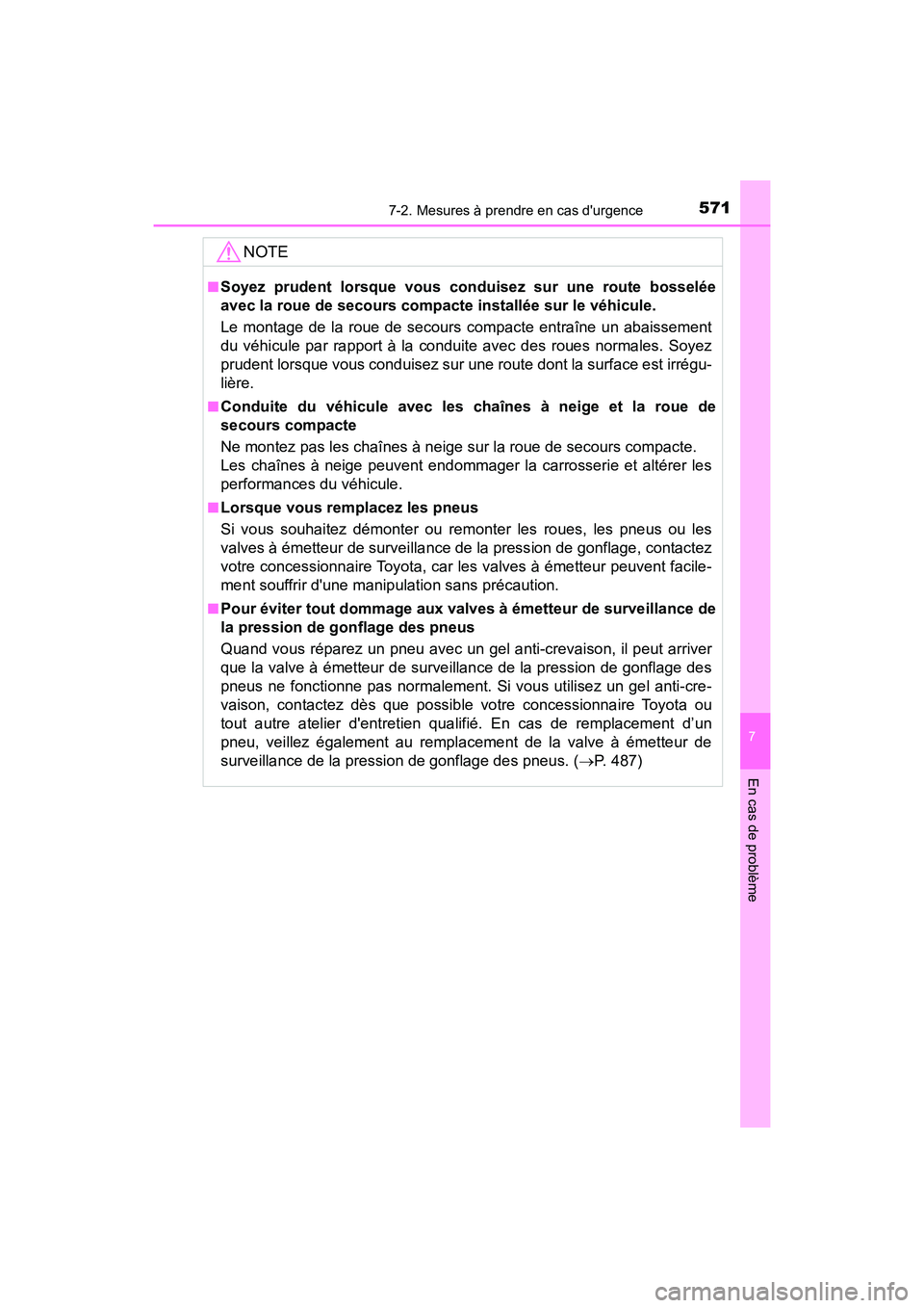 TOYOTA CAMRY HYBRID 2018 Manuel du propriétaire (in French) 5717-2. Mesures à prendre en cas durgence
7
En cas de problème
CAMRY_HV_D (OM06123D)
NOTE
■Soyez prudent lorsque vous conduisez sur une route bosselée
avec la roue de secours compacte installé TOYOTA CAMRY HYBRID 2018 Manuel du propriétaire (in French) 5717-2. Mesures à prendre en cas durgence
7
En cas de problème
CAMRY_HV_D (OM06123D)
NOTE
■Soyez prudent lorsque vous conduisez sur une route bosselée
avec la roue de secours compacte installé