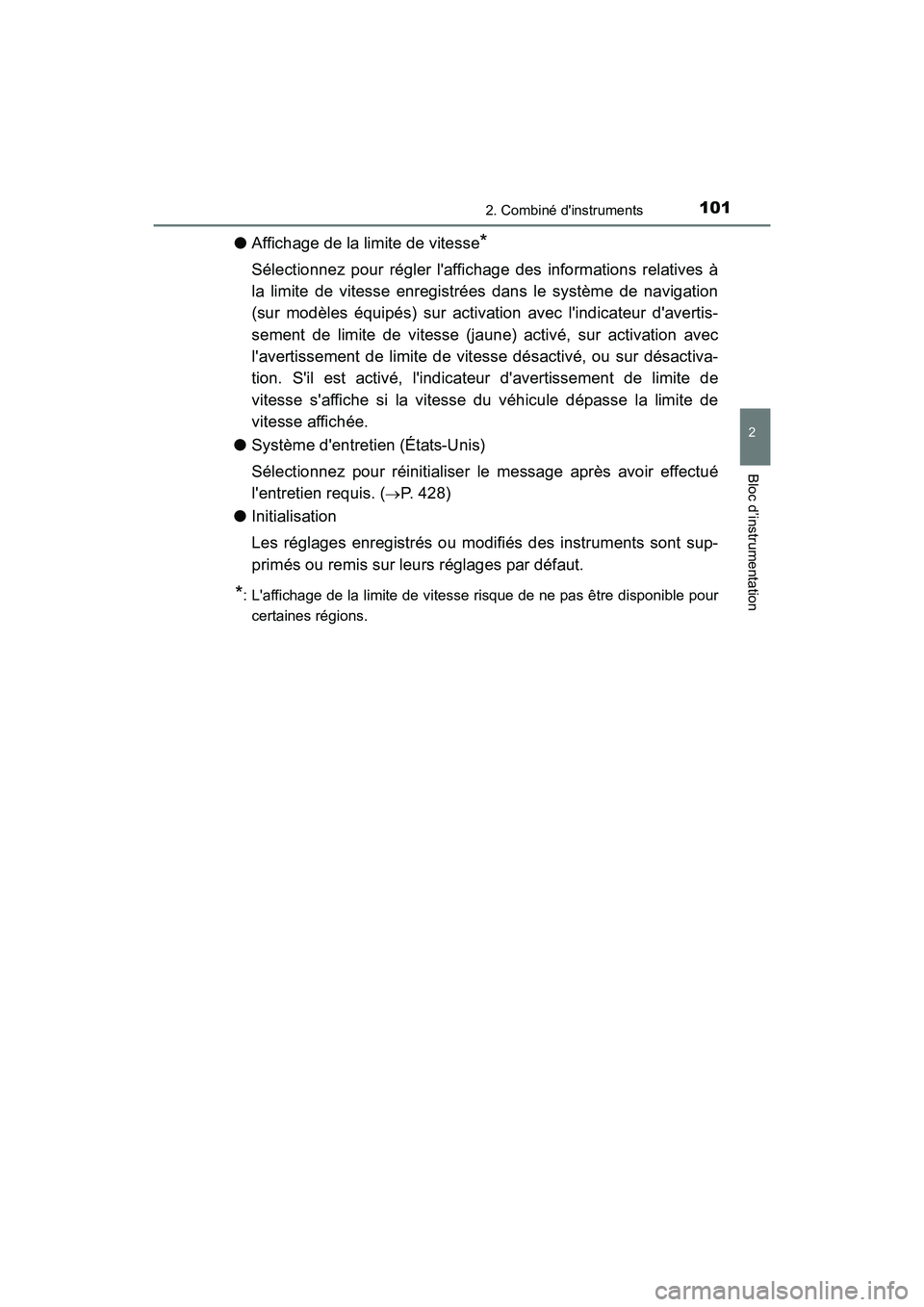 TOYOTA CAMRY HYBRID 2017 Manuel du propriétaire (in French) 1012. Combiné dinstruments
2
Bloc d’instrumentation
CAMRY_HV_D (OM33C65D)
●Affichage de la limite de vitesse*
Sélectionnez pour régler laffichage des informations relatives à
la limite de vi TOYOTA CAMRY HYBRID 2017 Manuel du propriétaire (in French) 1012. Combiné dinstruments
2
Bloc d’instrumentation
CAMRY_HV_D (OM33C65D)
●Affichage de la limite de vitesse*
Sélectionnez pour régler laffichage des informations relatives à
la limite de vi