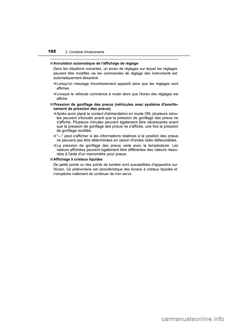 TOYOTA CAMRY HYBRID 2017 Manuel du propriétaire (in French) 1022. Combiné dinstruments
CAMRY_HV_D (OM33C65D)
■Annulation automatique de laffichage de réglage
Dans les situations suivantes, un écran de réglages sur lequel les réglages
peuvent être mod TOYOTA CAMRY HYBRID 2017 Manuel du propriétaire (in French) 1022. Combiné dinstruments
CAMRY_HV_D (OM33C65D)
■Annulation automatique de laffichage de réglage
Dans les situations suivantes, un écran de réglages sur lequel les réglages
peuvent être mod