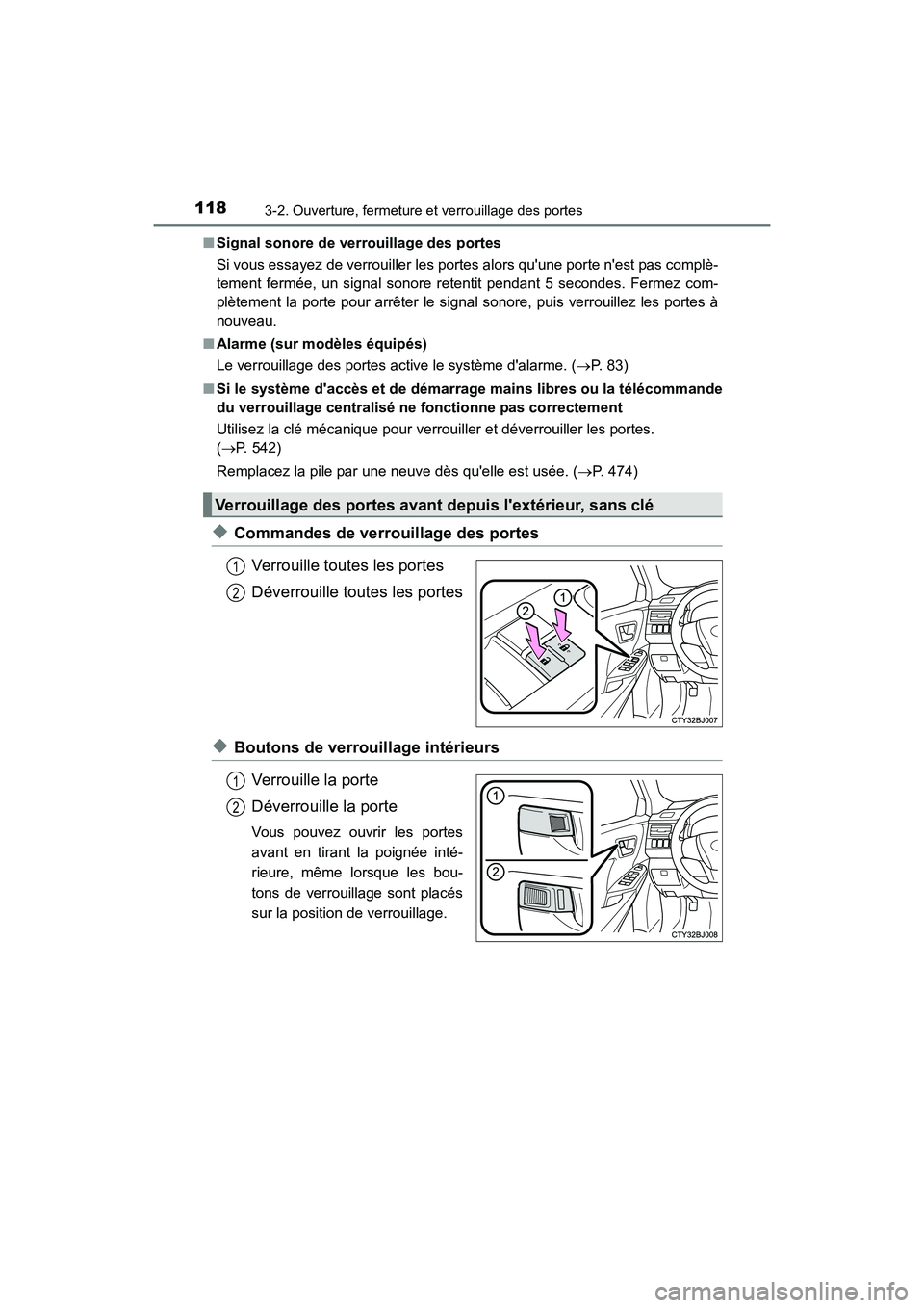 TOYOTA CAMRY HYBRID 2017  Manuel du propriétaire (in French) 1183-2. Ouverture, fermeture et verrouillage des portes
CAMRY_HV_D (OM33C65D)■
Signal sonore de verrouillage des portes
Si vous essayez de verrouiller les portes alors quune porte nest pas complè