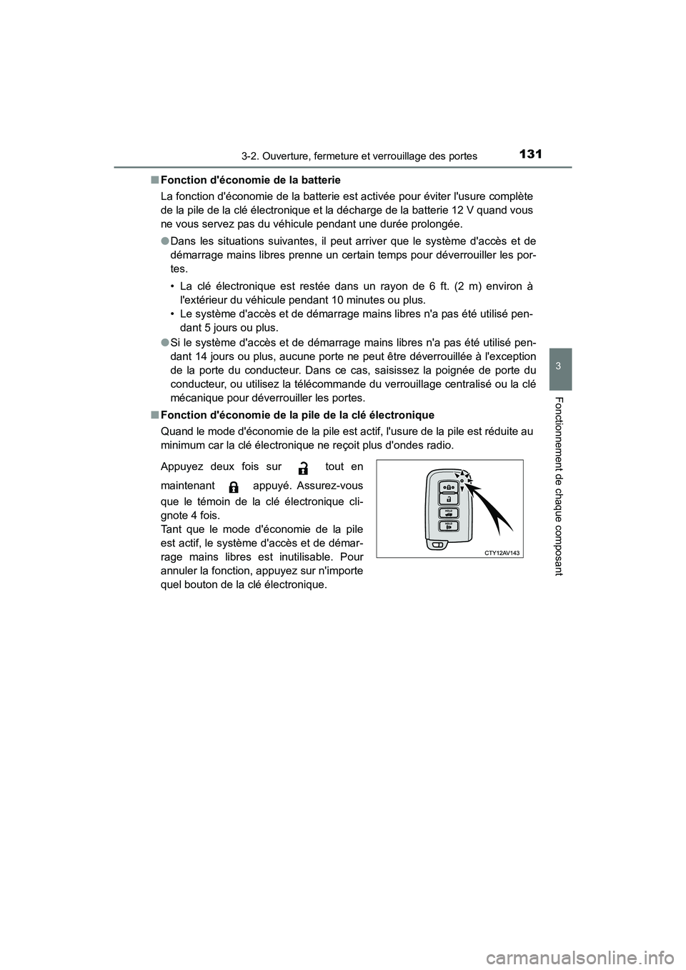 TOYOTA CAMRY HYBRID 2017 Manuel du propriétaire (in French) 1313-2. Ouverture, fermeture et verrouillage des portes
3
Fonctionnement de chaque composant
CAMRY_HV_D (OM33C65D)■
Fonction déconomie de la batterie
La fonction déconomie de la batterie est act TOYOTA CAMRY HYBRID 2017 Manuel du propriétaire (in French) 1313-2. Ouverture, fermeture et verrouillage des portes
3
Fonctionnement de chaque composant
CAMRY_HV_D (OM33C65D)■
Fonction déconomie de la batterie
La fonction déconomie de la batterie est act
