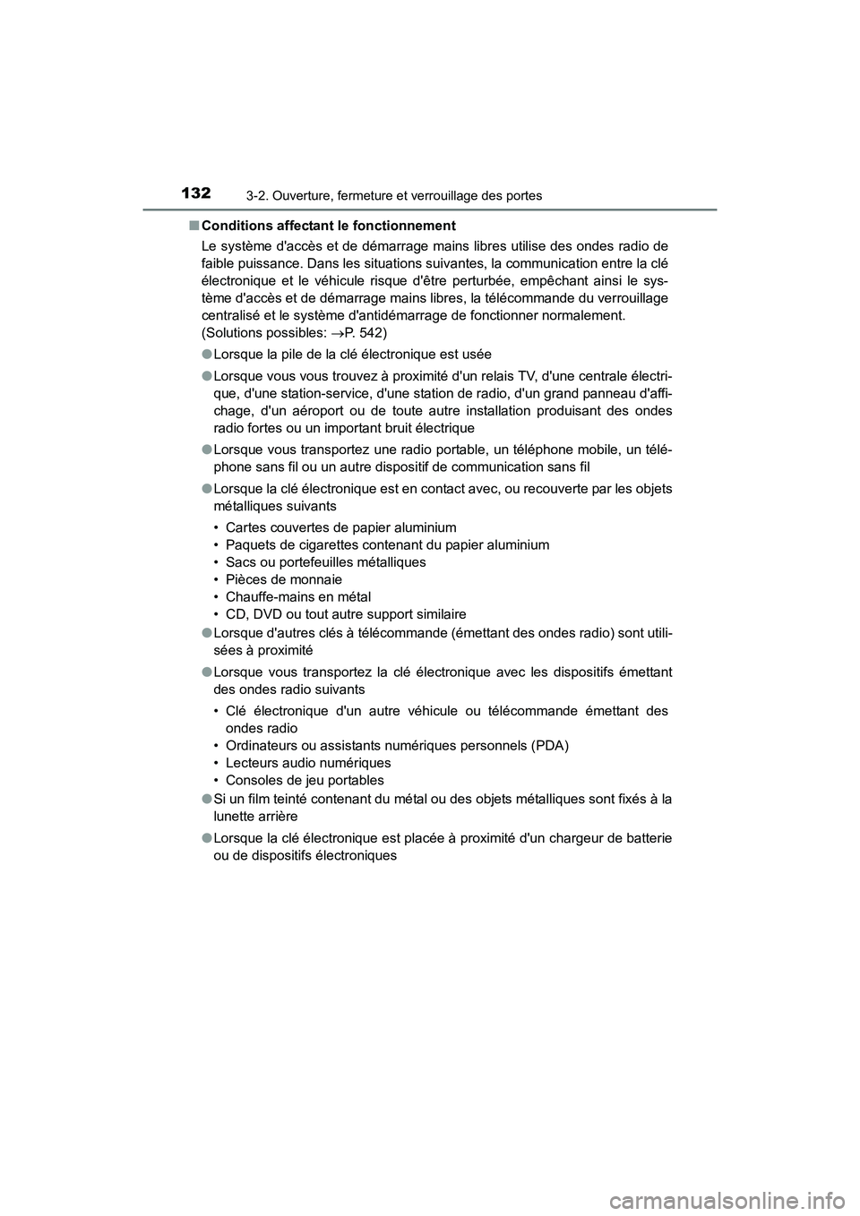 TOYOTA CAMRY HYBRID 2017 Manuel du propriétaire (in French) 1323-2. Ouverture, fermeture et verrouillage des portes
CAMRY_HV_D (OM33C65D)■
Conditions affectant le fonctionnement
Le système daccès et de démarrage mains libres utilise des ondes radio de
fa TOYOTA CAMRY HYBRID 2017 Manuel du propriétaire (in French) 1323-2. Ouverture, fermeture et verrouillage des portes
CAMRY_HV_D (OM33C65D)■
Conditions affectant le fonctionnement
Le système daccès et de démarrage mains libres utilise des ondes radio de
fa