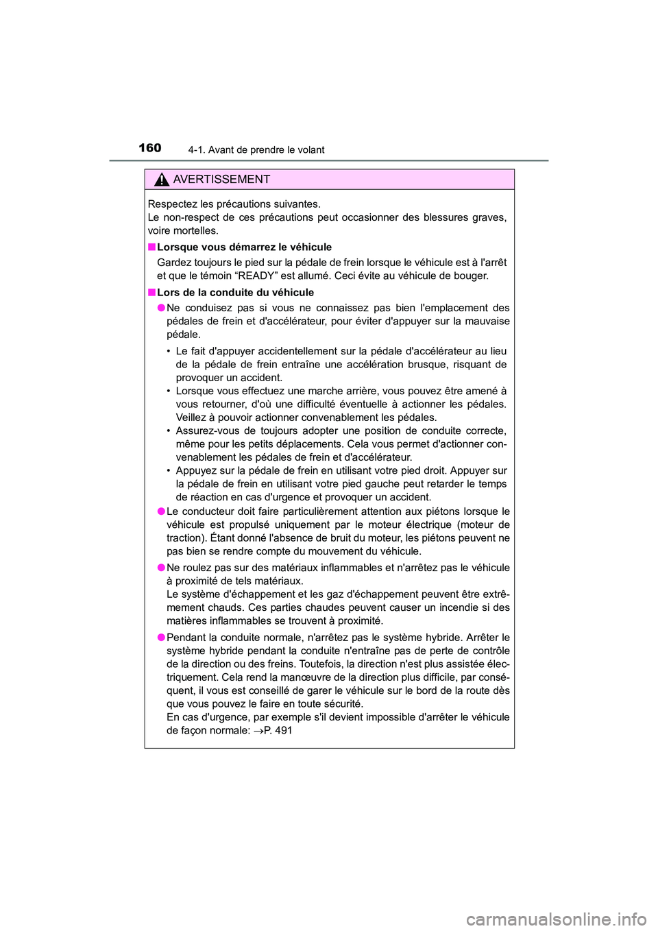 TOYOTA CAMRY HYBRID 2017  Manuel du propriétaire (in French) 1604-1. Avant de prendre le volant
CAMRY_HV_D (OM33C65D)
AVERTISSEMENT
Respectez les précautions suivantes. 
Le non-respect de ces précautions peut occasionner des blessures graves,
voire mortelles.