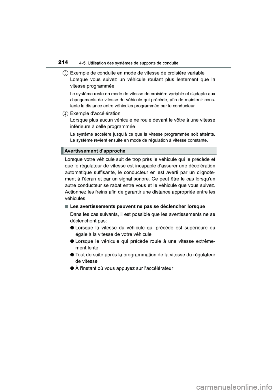 TOYOTA CAMRY HYBRID 2017 Manuel du propriétaire (in French) 2144-5. Utilisation des systèmes de supports de conduite
CAMRY_HV_D (OM33C65D)
Exemple de conduite en mode de vitesse de croisière variable
Lorsque vous suivez un véhicule roulant plus lentement q TOYOTA CAMRY HYBRID 2017 Manuel du propriétaire (in French) 2144-5. Utilisation des systèmes de supports de conduite
CAMRY_HV_D (OM33C65D)
Exemple de conduite en mode de vitesse de croisière variable
Lorsque vous suivez un véhicule roulant plus lentement q