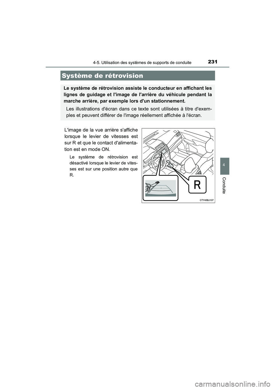 TOYOTA CAMRY HYBRID 2017 Manuel du propriétaire (in French) 2314-5. Utilisation des systèmes de supports de conduite
4
Conduite
CAMRY_HV_D (OM33C65D)
Limage de la vue arrière saffiche
lorsque le levier de vitesses est
sur R et que le contact dalimenta-
ti TOYOTA CAMRY HYBRID 2017 Manuel du propriétaire (in French) 2314-5. Utilisation des systèmes de supports de conduite
4
Conduite
CAMRY_HV_D (OM33C65D)
Limage de la vue arrière saffiche
lorsque le levier de vitesses est
sur R et que le contact dalimenta-
ti