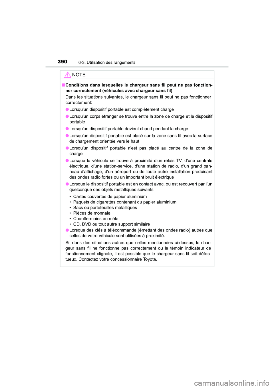 TOYOTA CAMRY HYBRID 2017 Manuel du propriétaire (in French) 3906-3. Utilisation des rangements
CAMRY_HV_D (OM33C65D)
NOTE
■Conditions dans lesquelles le chargeur sans fil peut ne pas fonction-
ner correctement (véhicules avec chargeur sans fil)
Dans les sit TOYOTA CAMRY HYBRID 2017 Manuel du propriétaire (in French) 3906-3. Utilisation des rangements
CAMRY_HV_D (OM33C65D)
NOTE
■Conditions dans lesquelles le chargeur sans fil peut ne pas fonction-
ner correctement (véhicules avec chargeur sans fil)
Dans les sit