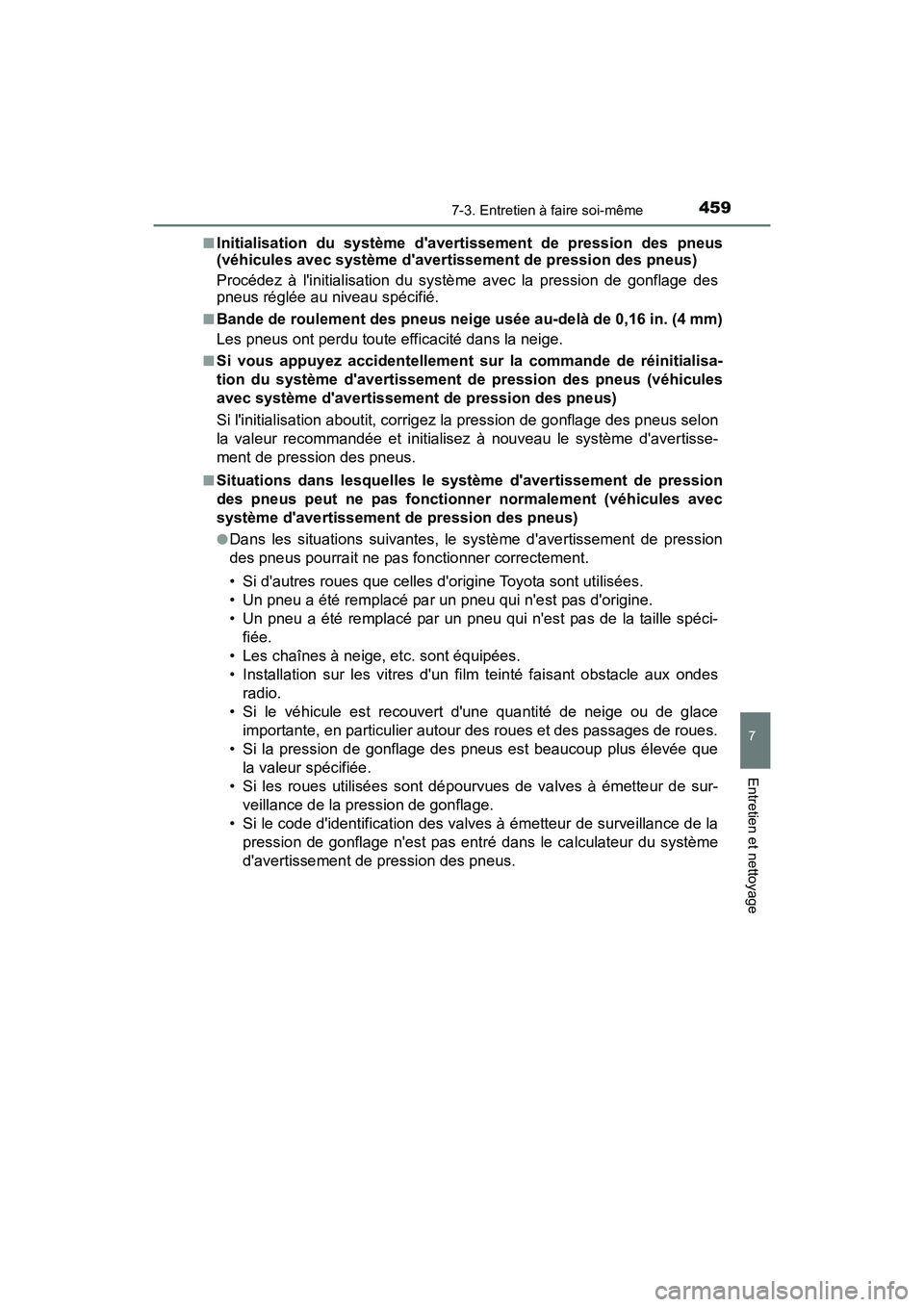 TOYOTA CAMRY HYBRID 2017 Manuel du propriétaire (in French) 4597-3. Entretien à faire soi-même
7
Entretien et nettoyage
CAMRY_HV_D (OM33C65D)■
Initialisation du système davertissement de pression des pneus
(véhicules avec système davertissement de pre TOYOTA CAMRY HYBRID 2017 Manuel du propriétaire (in French) 4597-3. Entretien à faire soi-même
7
Entretien et nettoyage
CAMRY_HV_D (OM33C65D)■
Initialisation du système davertissement de pression des pneus
(véhicules avec système davertissement de pre