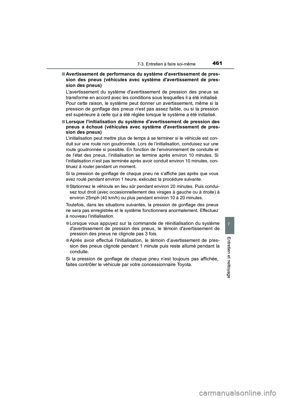 TOYOTA CAMRY HYBRID 2017 Manuel du propriétaire (in French) 4617-3. Entretien à faire soi-même
7
Entretien et nettoyage
CAMRY_HV_D (OM33C65D)■
Avertissement de performance du système davertissement de pres-
sion des pneus (véhicules avec système daver TOYOTA CAMRY HYBRID 2017 Manuel du propriétaire (in French) 4617-3. Entretien à faire soi-même
7
Entretien et nettoyage
CAMRY_HV_D (OM33C65D)■
Avertissement de performance du système davertissement de pres-
sion des pneus (véhicules avec système daver