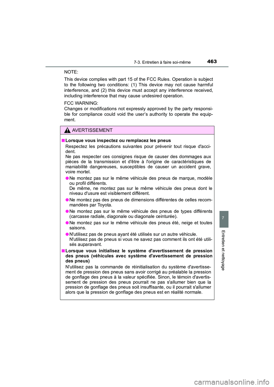 TOYOTA CAMRY HYBRID 2017 Manuel du propriétaire (in French) 4637-3. Entretien à faire soi-même
7
Entretien et nettoyage
CAMRY_HV_D (OM33C65D)
NOTE:
This device complies with part 15 of the FCC Rules. Operation is subject
to the following two conditions: (1) TOYOTA CAMRY HYBRID 2017 Manuel du propriétaire (in French) 4637-3. Entretien à faire soi-même
7
Entretien et nettoyage
CAMRY_HV_D (OM33C65D)
NOTE:
This device complies with part 15 of the FCC Rules. Operation is subject
to the following two conditions: (1)