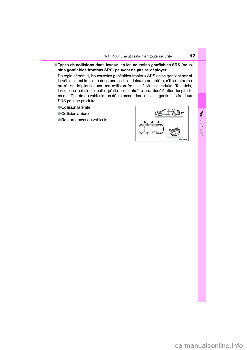 TOYOTA CAMRY HYBRID 2017 Manuel du propriétaire (in French) 471-1. Pour une utilisation en toute sécurité
1
Pour la sécurité
CAMRY_HV_D (OM33C65D)■
Types de collisions dans lesquelles les coussins gonflables SRS (cous-
sins gonflables frontaux SRS) peuve TOYOTA CAMRY HYBRID 2017 Manuel du propriétaire (in French) 471-1. Pour une utilisation en toute sécurité
1
Pour la sécurité
CAMRY_HV_D (OM33C65D)■
Types de collisions dans lesquelles les coussins gonflables SRS (cous-
sins gonflables frontaux SRS) peuve