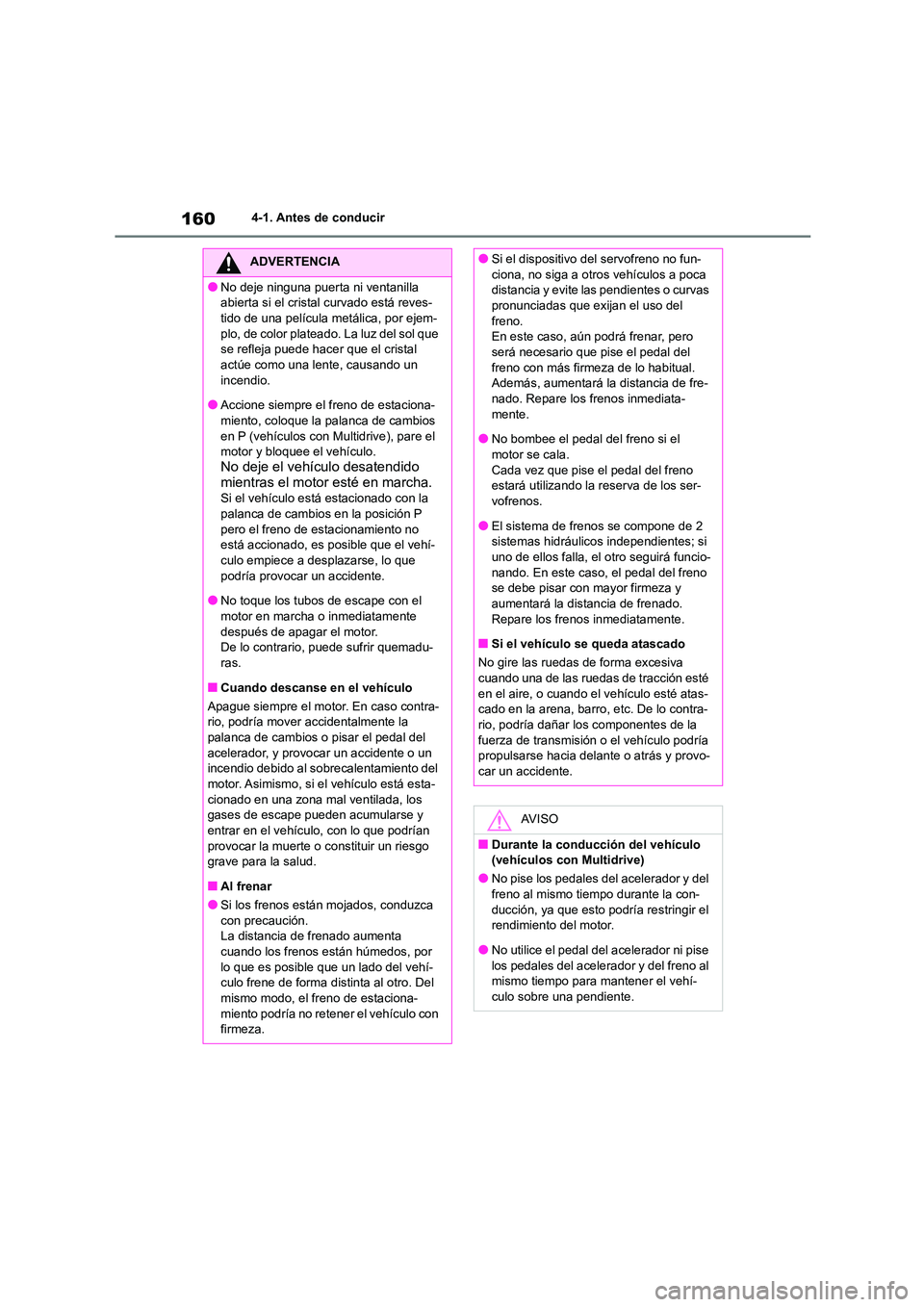 TOYOTA COROLLA 2023 Manual del propietario (in Spanish) 1604-1. Antes de conducir
ADVERTENCIA
●No deje ninguna puerta ni ventanilla
abierta si el crista l curvado está reves-
tido de una película metálica, por ejem- plo, de color plateado. La luz d TOYOTA COROLLA 2023 Manual del propietario (in Spanish) 1604-1. Antes de conducir
ADVERTENCIA
●No deje ninguna puerta ni ventanilla
abierta si el crista l curvado está reves-
tido de una película metálica, por ejem- plo, de color plateado. La luz d