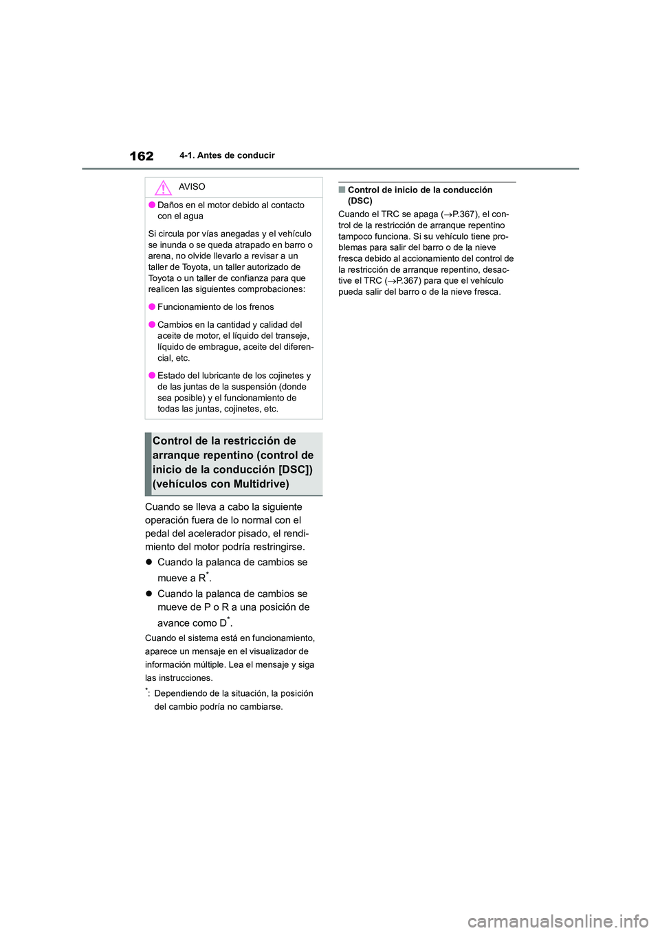 TOYOTA COROLLA 2023 Manual del propietario (in Spanish) 1624-1. Antes de conducir
Cuando se lleva a cabo la siguiente
operación fuera de lo normal con el
pedal del acelerador pisado, el rendi-
miento del motor podría restringirse.
Cuando la palan TOYOTA COROLLA 2023 Manual del propietario (in Spanish) 1624-1. Antes de conducir
Cuando se lleva a cabo la siguiente
operación fuera de lo normal con el
pedal del acelerador pisado, el rendi-
miento del motor podría restringirse.
Cuando la palan