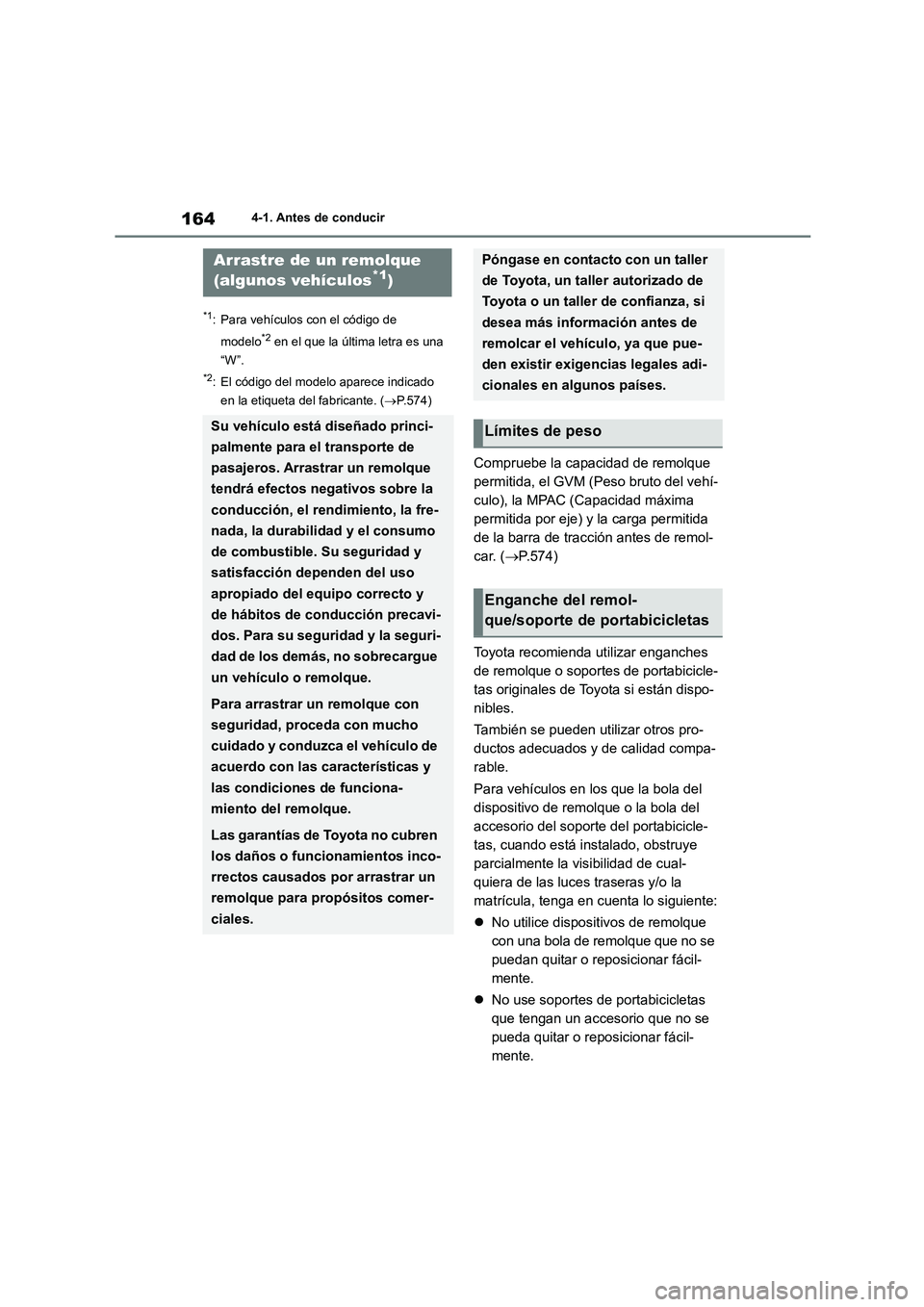 TOYOTA COROLLA 2023 Manual del propietario (in Spanish) 1644-1. Antes de conducir
*1: Para vehículos con el código de
modelo*2 en el que la última letra es una
“W”.
*2: El código del modelo aparece indicado
en la etiqueta del fabricante. ( TOYOTA COROLLA 2023 Manual del propietario (in Spanish) 1644-1. Antes de conducir
*1: Para vehículos con el código de
modelo*2 en el que la última letra es una
“W”.
*2: El código del modelo aparece indicado
en la etiqueta del fabricante. ( 