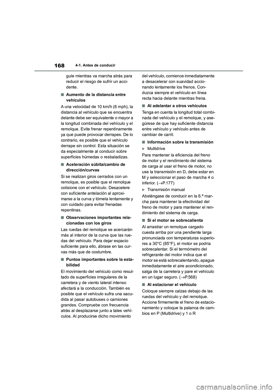 TOYOTA COROLLA 2023 Manual del propietario (in Spanish) 1684-1. Antes de conducir
guíe mientras va marcha atrás para
reducir el riesgo de sufrir un acci-
dente.
■Aumento de la distancia entre
vehículos
A una velocidad de 10 km/h (6 mph), la
dist TOYOTA COROLLA 2023 Manual del propietario (in Spanish) 1684-1. Antes de conducir
guíe mientras va marcha atrás para
reducir el riesgo de sufrir un acci-
dente.
■Aumento de la distancia entre
vehículos
A una velocidad de 10 km/h (6 mph), la
dist