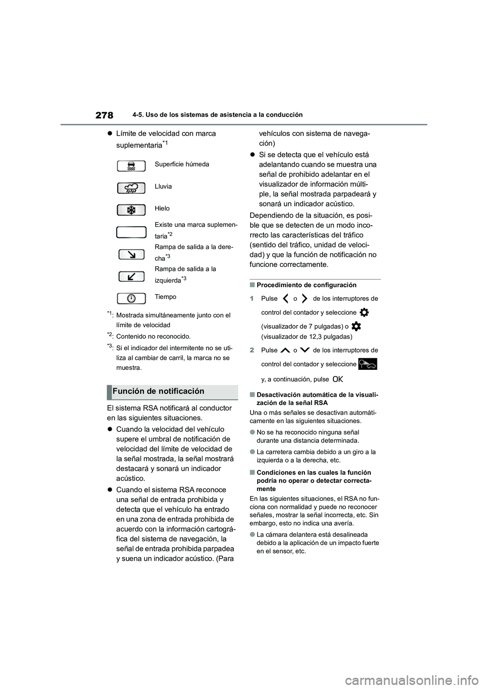 TOYOTA COROLLA 2023 Manual del propietario (in Spanish) 2784-5. Uso de los sistemas de asistencia a la conducción
Límite de velocidad con marca
suplementaria*1
*1: Mostrada simultáneamente junto con el
límite de velocidad
*2: Contenido no recono TOYOTA COROLLA 2023 Manual del propietario (in Spanish) 2784-5. Uso de los sistemas de asistencia a la conducción
Límite de velocidad con marca
suplementaria*1
*1: Mostrada simultáneamente junto con el
límite de velocidad
*2: Contenido no recono