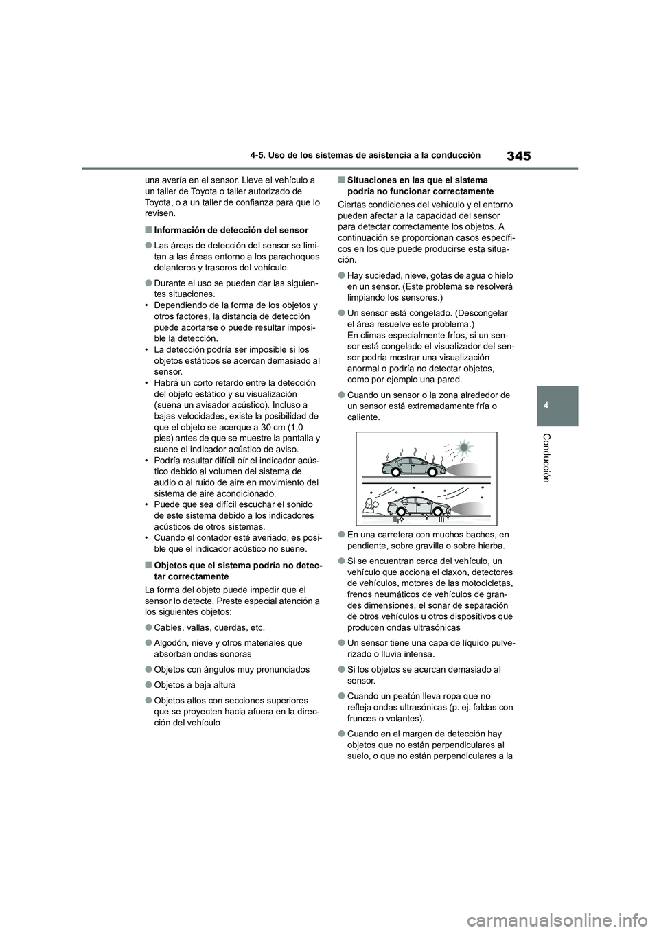 TOYOTA COROLLA 2023 Manual del propietario (in Spanish) 345
4
4-5. Uso de los sistemas de asistencia a la conducción
Conducción
una avería en el sensor. Lleve el vehículo a un taller de Toyota o taller autorizado de
Toyota, o a un taller de confian TOYOTA COROLLA 2023 Manual del propietario (in Spanish) 345
4
4-5. Uso de los sistemas de asistencia a la conducción
Conducción
una avería en el sensor. Lleve el vehículo a un taller de Toyota o taller autorizado de
Toyota, o a un taller de confian