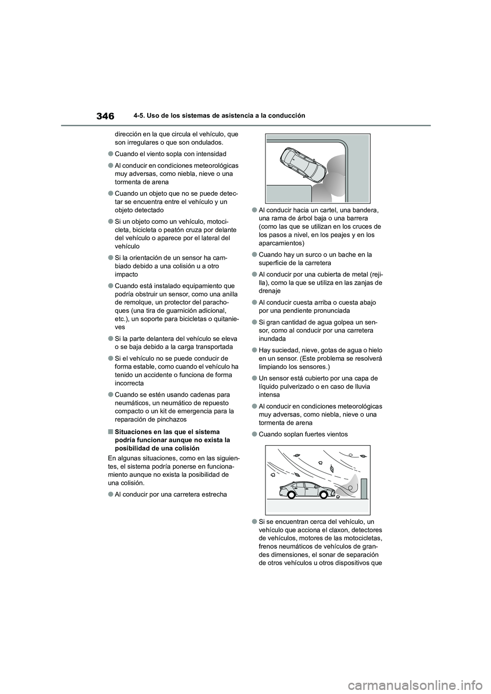 TOYOTA COROLLA 2023 Manual del propietario (in Spanish) 3464-5. Uso de los sistemas de asistencia a la conducción
dirección en la que circula el vehículo, que son irregulares o que son ondulados.
●Cuando el viento sopla con intensidad
●Al conducir TOYOTA COROLLA 2023 Manual del propietario (in Spanish) 3464-5. Uso de los sistemas de asistencia a la conducción
dirección en la que circula el vehículo, que son irregulares o que son ondulados.
●Cuando el viento sopla con intensidad
●Al conducir