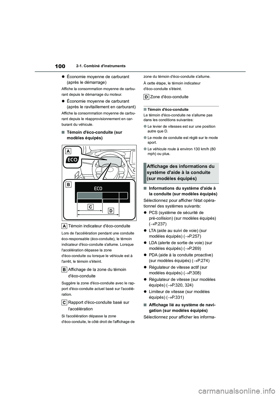 TOYOTA COROLLA 2023 Manuel du propriétaire (in French) 1002-1. Combiné dinstruments
Économie moyenne de carburant
(après le démarrage)
Affiche la consommation moyenne de carbu-
rant depuis le démarrage du moteur.
Économie moyenne de carbu TOYOTA COROLLA 2023 Manuel du propriétaire (in French) 1002-1. Combiné dinstruments
Économie moyenne de carburant
(après le démarrage)
Affiche la consommation moyenne de carbu-
rant depuis le démarrage du moteur.
Économie moyenne de carbu