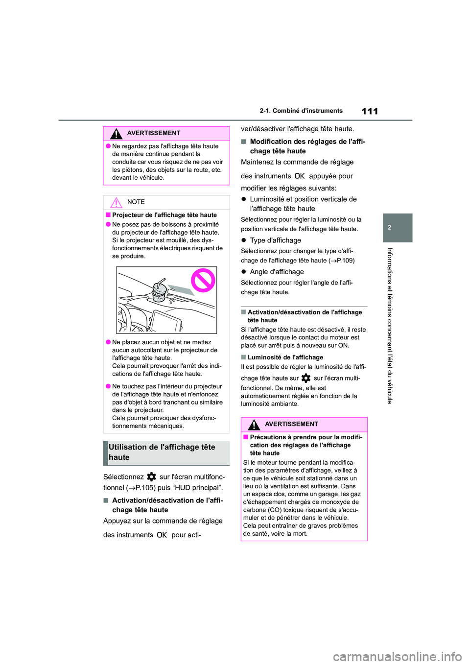 TOYOTA COROLLA 2023 Manuel du propriétaire (in French) 111
2
2-1. Combiné dinstruments
Informations et témoins concernant l’état du véhicule
Sélectionnez sur lécran multifonc-
tionnel ( P.105) puis “HUD principal”.
■Activation/désa TOYOTA COROLLA 2023 Manuel du propriétaire (in French) 111
2
2-1. Combiné dinstruments
Informations et témoins concernant l’état du véhicule
Sélectionnez sur lécran multifonc-
tionnel ( P.105) puis “HUD principal”.
■Activation/désa