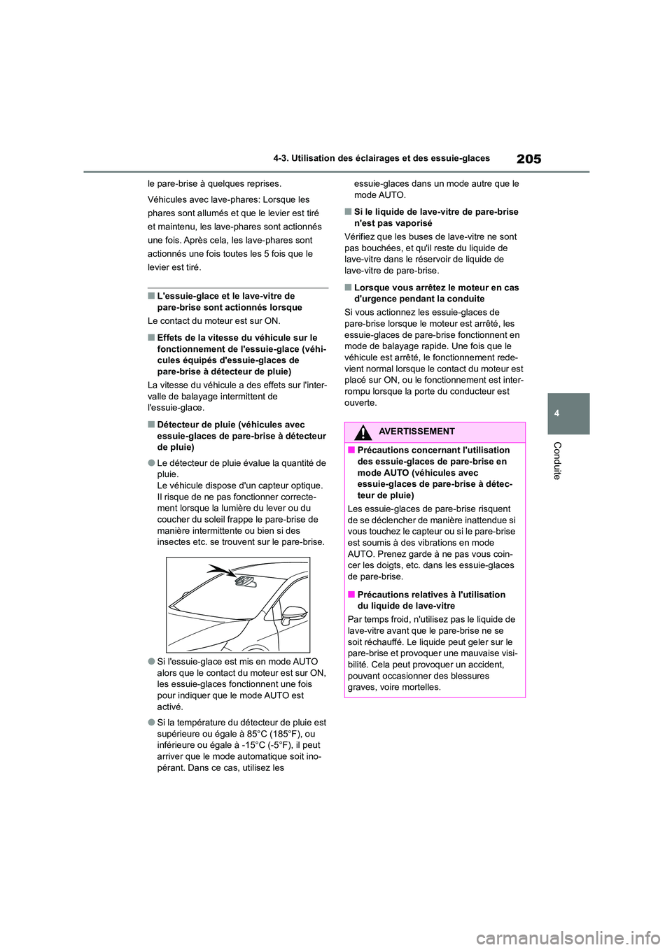 TOYOTA COROLLA 2023 Manuel du propriétaire (in French) 205
4
4-3. Utilisation des éclairages et des essuie-glaces
Conduite
le pare-brise à quelques reprises.
Véhicules avec lave-phares: Lorsque les
phares sont allumés et que le levier est tiré
e TOYOTA COROLLA 2023 Manuel du propriétaire (in French) 205
4
4-3. Utilisation des éclairages et des essuie-glaces
Conduite
le pare-brise à quelques reprises.
Véhicules avec lave-phares: Lorsque les
phares sont allumés et que le levier est tiré
e