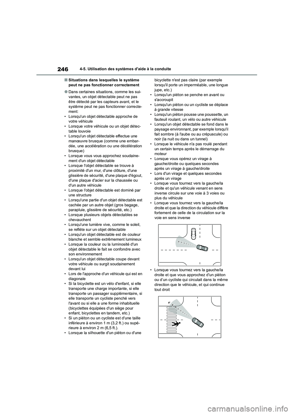 TOYOTA COROLLA 2023 Manuel du propriétaire (in French) 2464-5. Utilisation des systèmes daide à la conduite
■Situations dans lesquelles le système peut ne pas fonctionner correctement
●Dans certaines situations, comme les sui-vantes, un objet dé TOYOTA COROLLA 2023 Manuel du propriétaire (in French) 2464-5. Utilisation des systèmes daide à la conduite
■Situations dans lesquelles le système peut ne pas fonctionner correctement
●Dans certaines situations, comme les sui-vantes, un objet dé