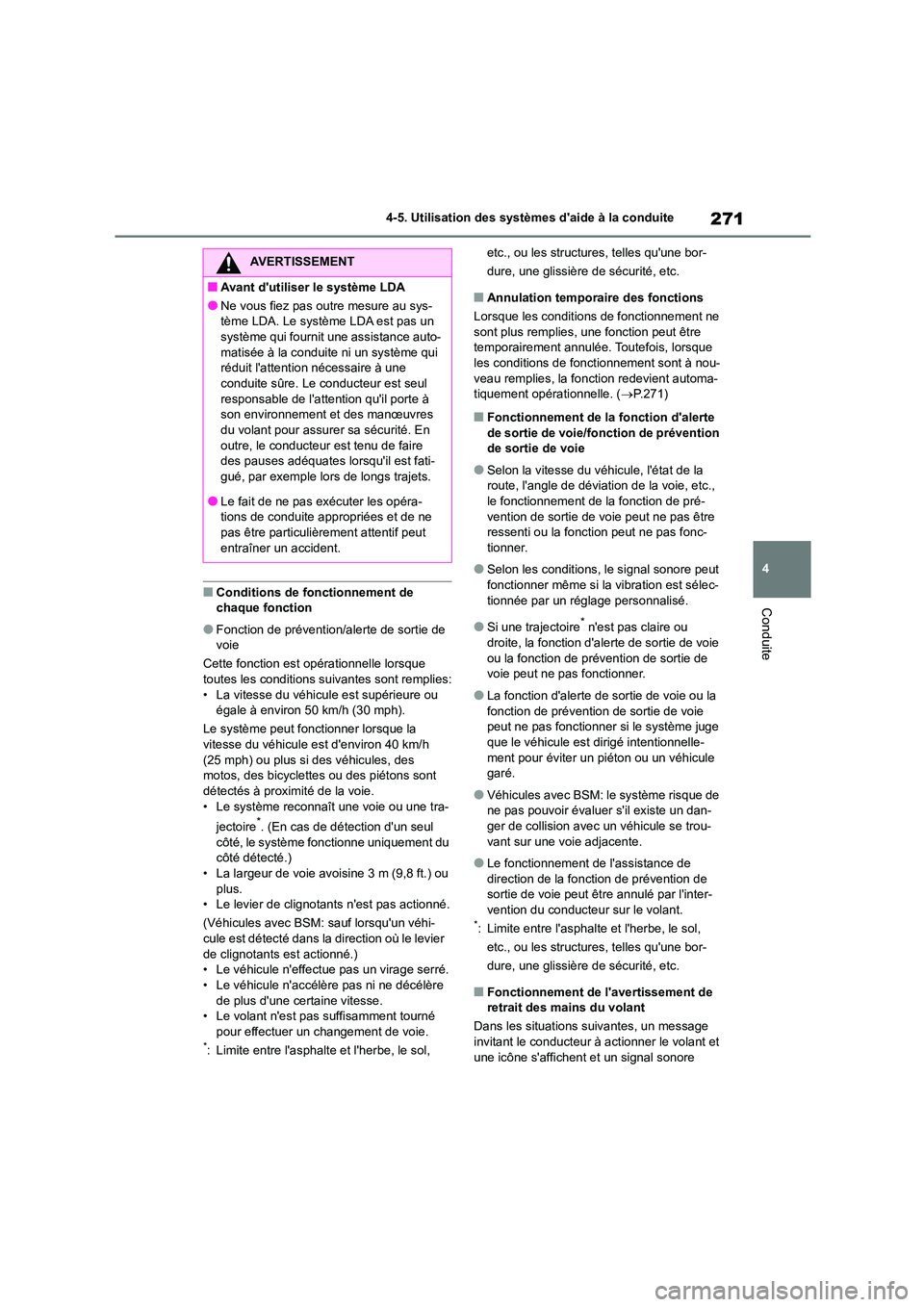 TOYOTA COROLLA 2023 Manuel du propriétaire (in French) 271
4
4-5. Utilisation des systèmes daide à la conduite
Conduite■Conditions de fonctionnement de chaque fonction
●Fonction de prévention/alerte de sortie de voie
Cette fonction est opérati TOYOTA COROLLA 2023 Manuel du propriétaire (in French) 271
4
4-5. Utilisation des systèmes daide à la conduite
Conduite■Conditions de fonctionnement de chaque fonction
●Fonction de prévention/alerte de sortie de voie
Cette fonction est opérati