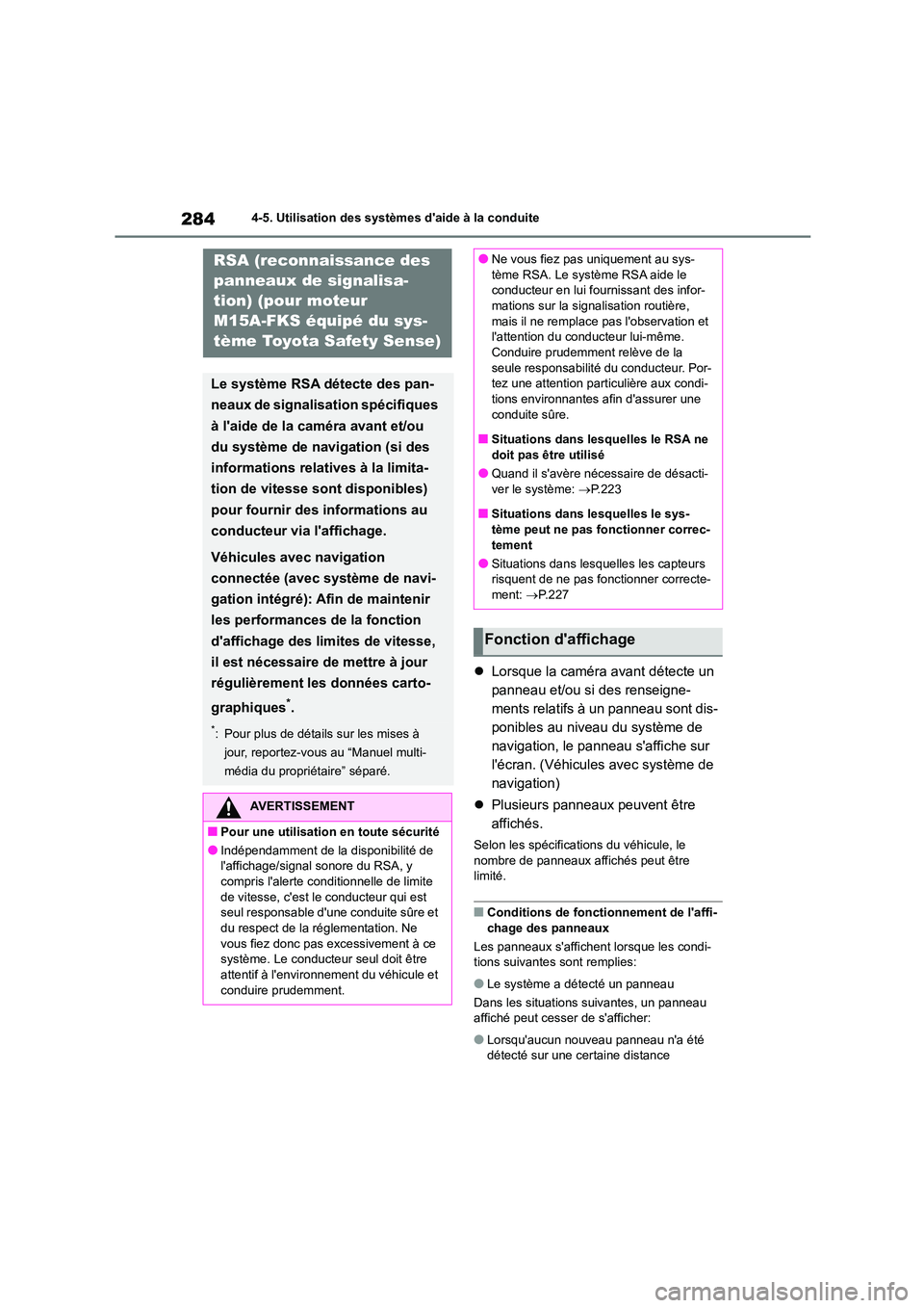 TOYOTA COROLLA 2023  Manuel du propriétaire (in French) 2844-5. Utilisation des systèmes daide à la conduite
Lorsque la caméra avant détecte un  
panneau et/ou si des renseigne-
ments relatifs à un panneau sont dis-
ponibles au niveau du système 