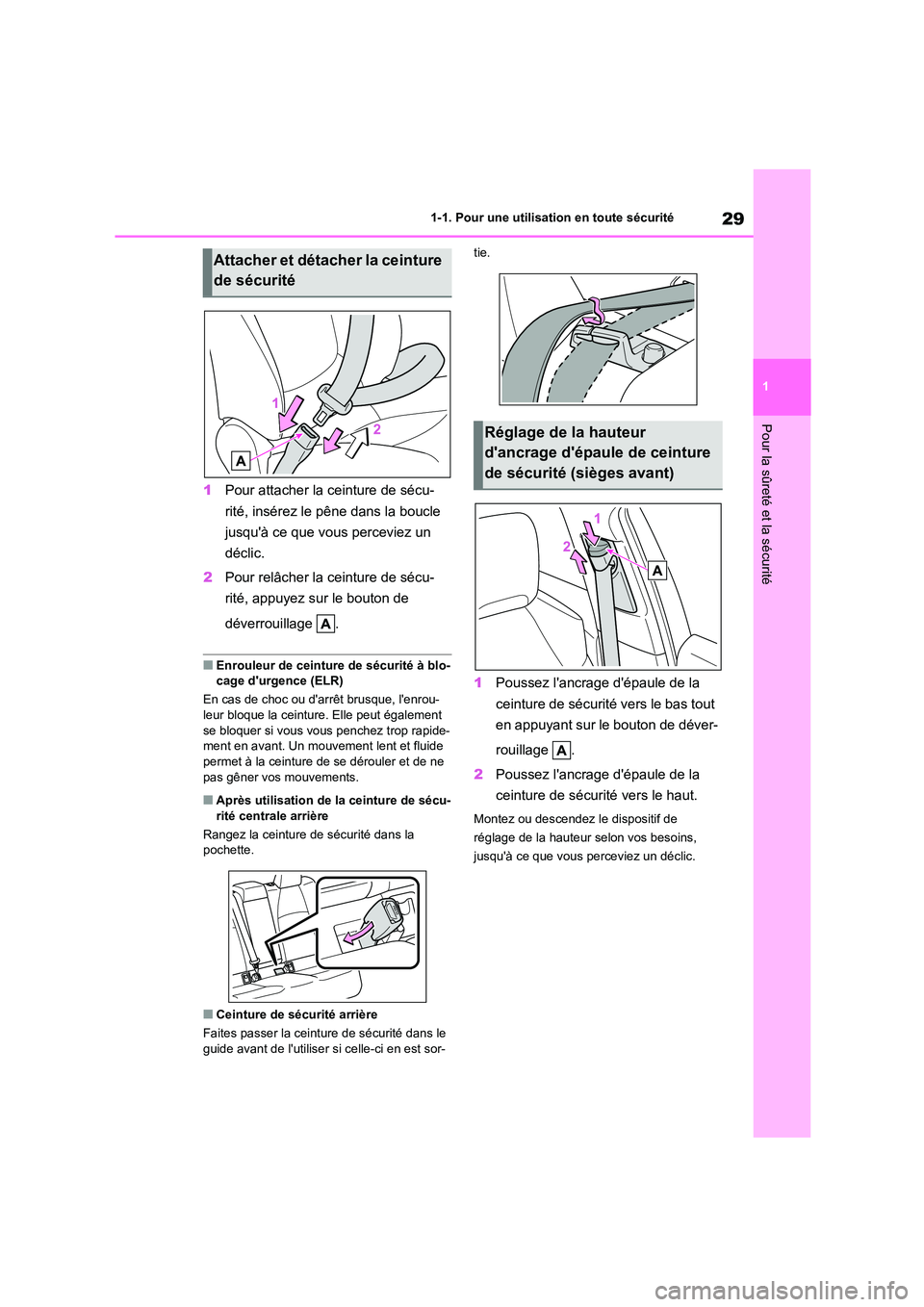 TOYOTA COROLLA 2023 Manuel du propriétaire (in French) 29
1
1-1. Pour une utilisation en toute sécurité
Pour la sûreté et la sécurité
1 Pour attacher la ceinture de sécu-
rité, insérez le pêne dans la boucle
jusquà ce que vous perceviez un TOYOTA COROLLA 2023 Manuel du propriétaire (in French) 29
1
1-1. Pour une utilisation en toute sécurité
Pour la sûreté et la sécurité
1 Pour attacher la ceinture de sécu-
rité, insérez le pêne dans la boucle
jusquà ce que vous perceviez un