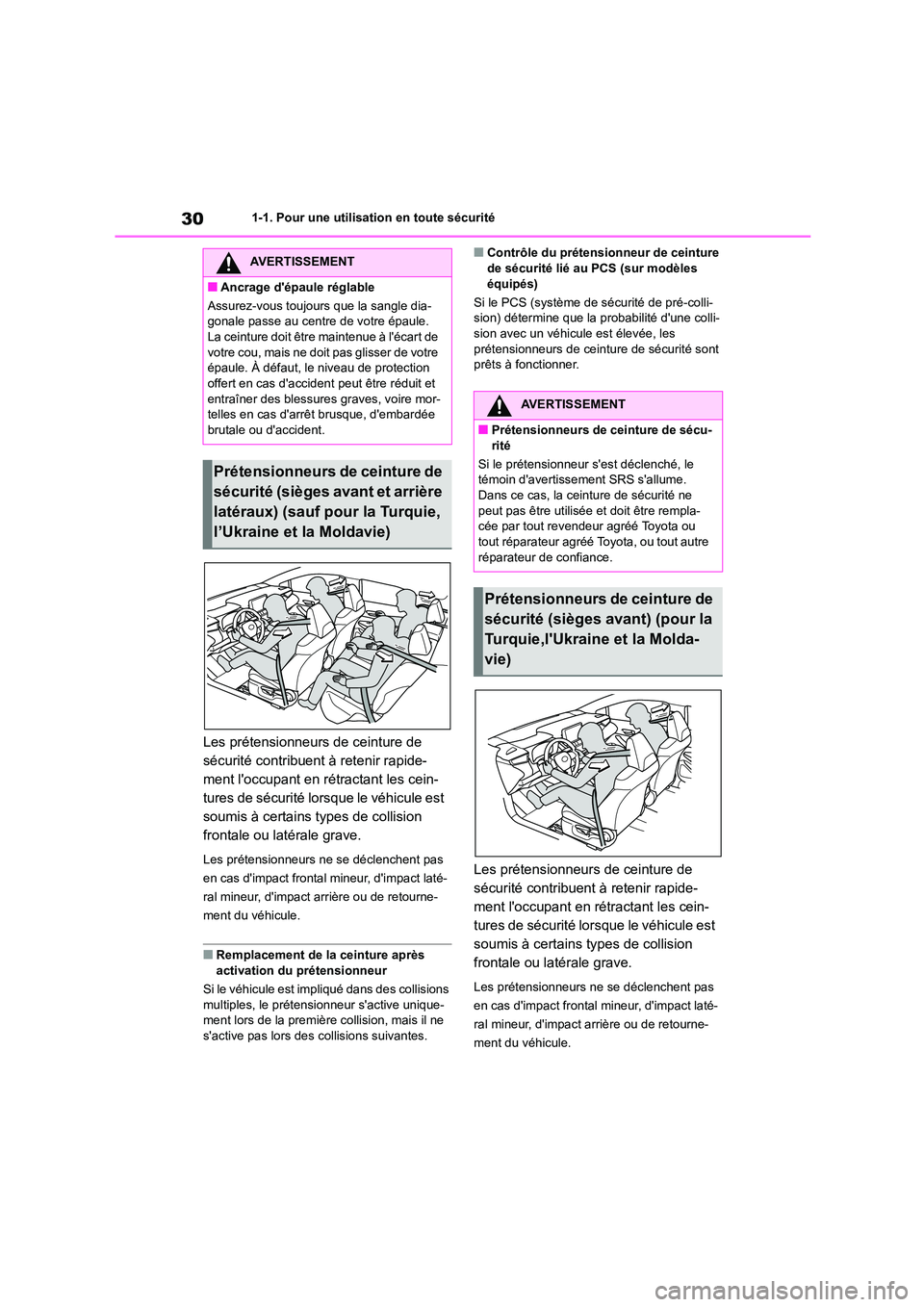 TOYOTA COROLLA 2023 Manuel du propriétaire (in French) 301-1. Pour une utilisation en toute sécurité
Les prétensionneurs de ceinture de
sécurité contribuent à retenir rapide-
ment loccupant en rétractant les cein-
tures de sécurité lorsque le TOYOTA COROLLA 2023 Manuel du propriétaire (in French) 301-1. Pour une utilisation en toute sécurité
Les prétensionneurs de ceinture de
sécurité contribuent à retenir rapide-
ment loccupant en rétractant les cein-
tures de sécurité lorsque le