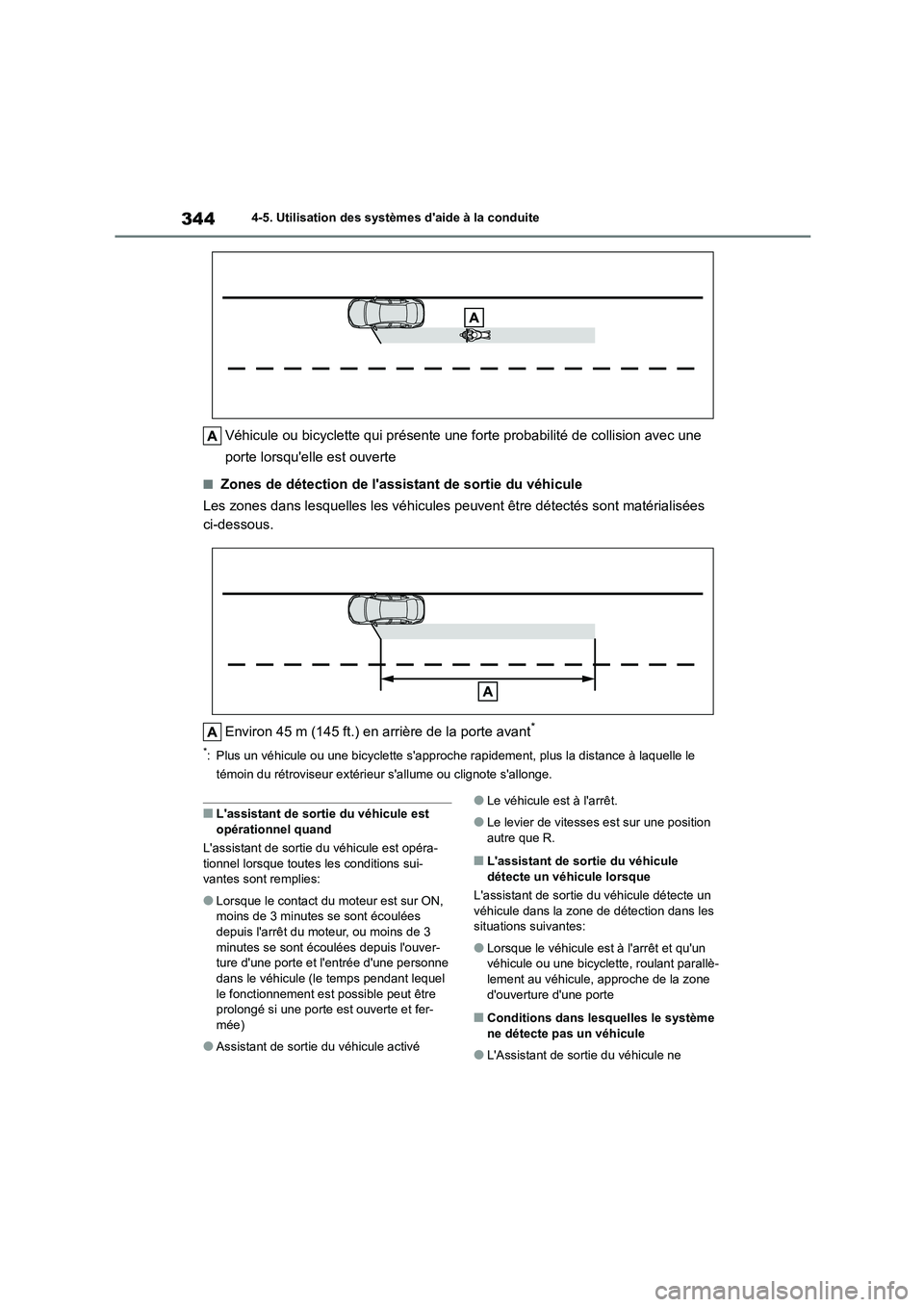 TOYOTA COROLLA 2023 Manuel du propriétaire (in French) 3444-5. Utilisation des systèmes daide à la conduite
Véhicule ou bicyclette qui présente une forte probabilité de collision avec une
porte lorsquelle est ouverte
■Zones de détection de la TOYOTA COROLLA 2023 Manuel du propriétaire (in French) 3444-5. Utilisation des systèmes daide à la conduite
Véhicule ou bicyclette qui présente une forte probabilité de collision avec une
porte lorsquelle est ouverte
■Zones de détection de la
