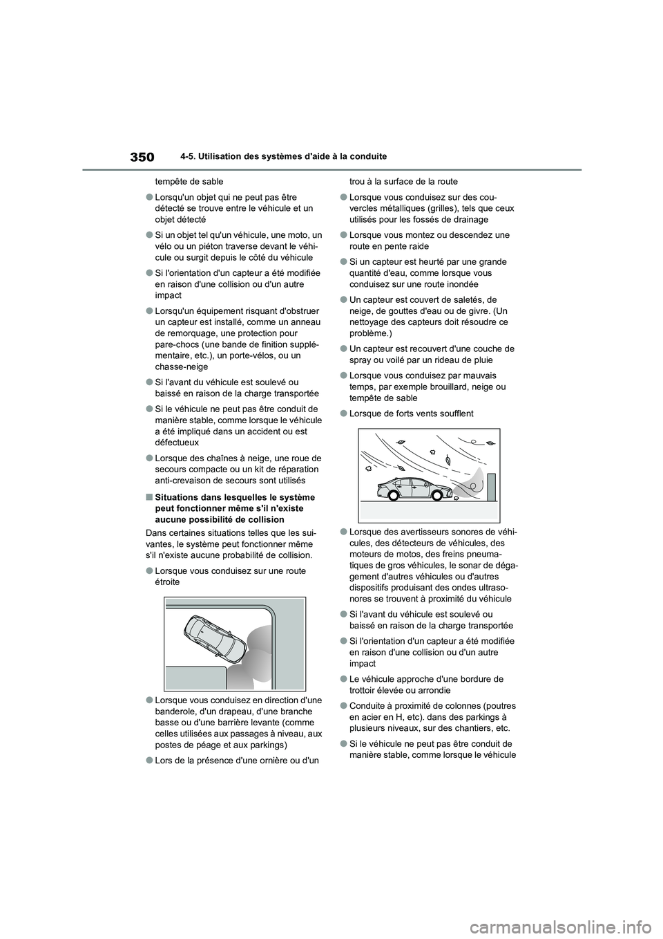TOYOTA COROLLA 2023 Manuel du propriétaire (in French) 3504-5. Utilisation des systèmes daide à la conduite
tempête de sable
●Lorsquun objet qui ne peut pas être
détecté se trouve entre le véhicule et un objet détecté
●Si un objet tel q TOYOTA COROLLA 2023 Manuel du propriétaire (in French) 3504-5. Utilisation des systèmes daide à la conduite
tempête de sable
●Lorsquun objet qui ne peut pas être
détecté se trouve entre le véhicule et un objet détecté
●Si un objet tel q