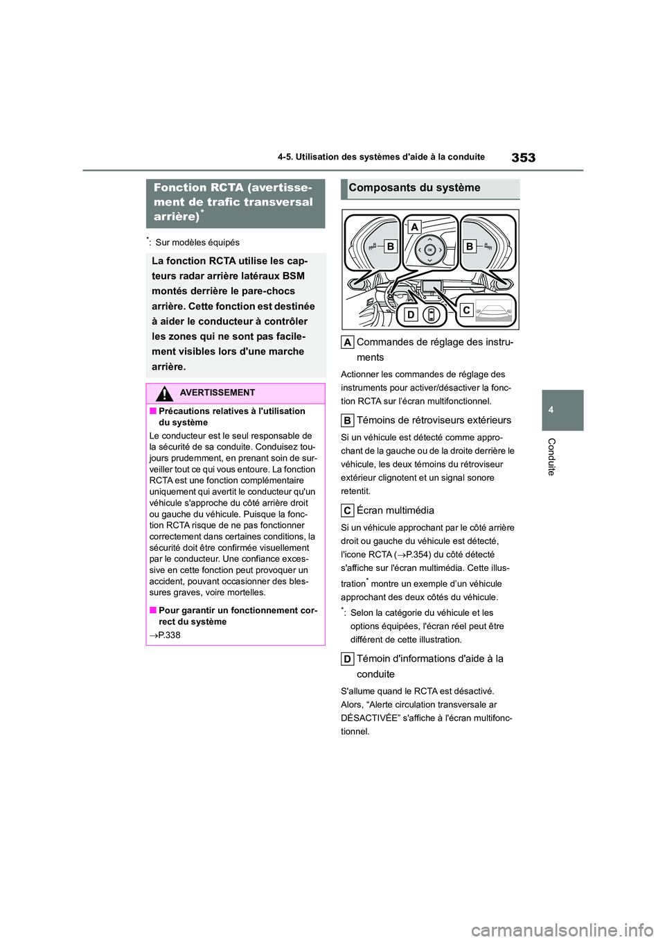 TOYOTA COROLLA 2023 Manuel du propriétaire (in French) 353
4
4-5. Utilisation des systèmes daide à la conduite
Conduite
*: Sur modèles équipés
Commandes de réglage des instru-
ments
Actionner les commandes de réglage des
instruments pour activ TOYOTA COROLLA 2023 Manuel du propriétaire (in French) 353
4
4-5. Utilisation des systèmes daide à la conduite
Conduite
*: Sur modèles équipés
Commandes de réglage des instru-
ments
Actionner les commandes de réglage des
instruments pour activ