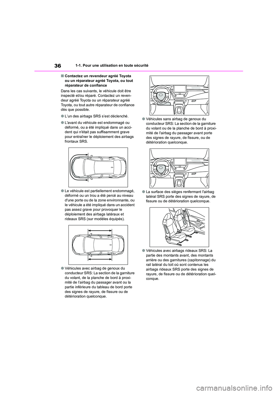 TOYOTA COROLLA 2023 Manuel du propriétaire (in French) 361-1. Pour une utilisation en toute sécurité
■Contactez un revendeur agréé Toyota ou un réparateur agréé Toyota, ou tout
réparateur de confiance
Dans les cas suivants, le véhicule doit TOYOTA COROLLA 2023 Manuel du propriétaire (in French) 361-1. Pour une utilisation en toute sécurité
■Contactez un revendeur agréé Toyota ou un réparateur agréé Toyota, ou tout
réparateur de confiance
Dans les cas suivants, le véhicule doit