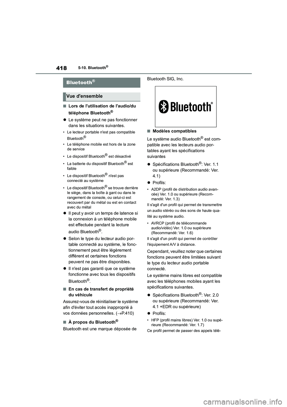 TOYOTA COROLLA 2023 Manuel du propriétaire (in French) 4185-10. Bluetooth®
5-10.Bluetooth®
■Lors de lutilisation de laudio/du
téléphone Bluetooth®
Le système peut ne pas fonctionner
dans les situations suivantes.
• Le lecteur portable TOYOTA COROLLA 2023 Manuel du propriétaire (in French) 4185-10. Bluetooth®
5-10.Bluetooth®
■Lors de lutilisation de laudio/du
téléphone Bluetooth®
Le système peut ne pas fonctionner
dans les situations suivantes.
• Le lecteur portable
