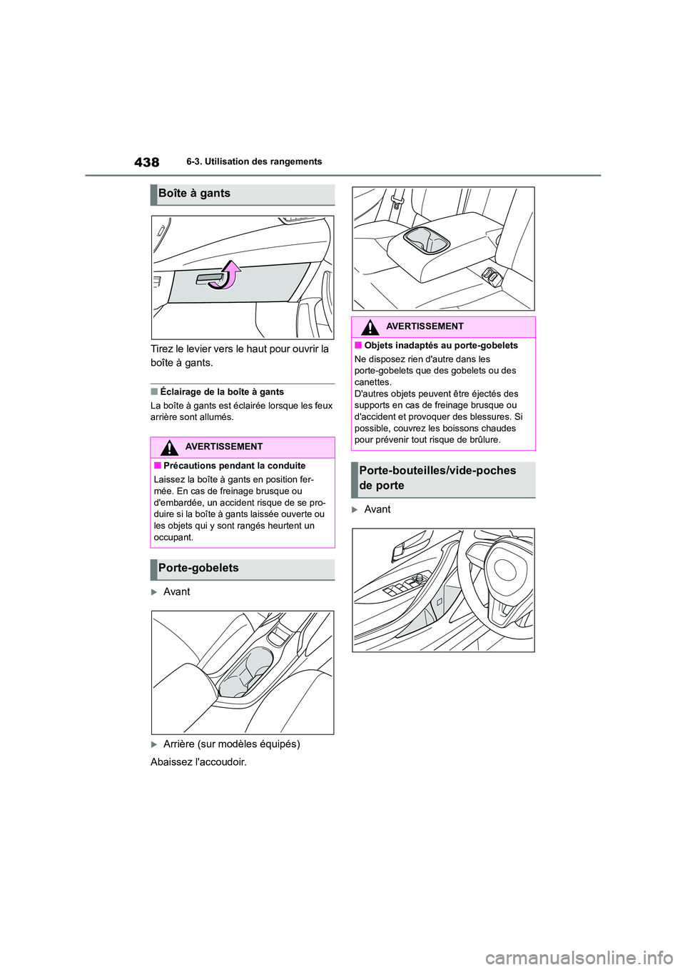 TOYOTA COROLLA 2023 Manuel du propriétaire (in French) 4386-3. Utilisation des rangements
Tirez le levier vers le haut pour ouvrir la
boîte à gants.
■Éclairage de la boîte à gants
La boîte à gants est éclairée lorsque les feux arrière sont TOYOTA COROLLA 2023 Manuel du propriétaire (in French) 4386-3. Utilisation des rangements
Tirez le levier vers le haut pour ouvrir la
boîte à gants.
■Éclairage de la boîte à gants
La boîte à gants est éclairée lorsque les feux arrière sont