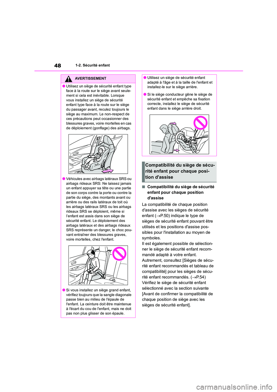 TOYOTA COROLLA 2023 Manuel du propriétaire (in French) 481-2. Sécurité enfant
■Compatibilité du siège de sécurité
enfant pour chaque position
dassise
La compatibilité de chaque position
dassise avec les sièges de sécurité
enfant ( TOYOTA COROLLA 2023 Manuel du propriétaire (in French) 481-2. Sécurité enfant
■Compatibilité du siège de sécurité
enfant pour chaque position
dassise
La compatibilité de chaque position
dassise avec les sièges de sécurité
enfant ( 