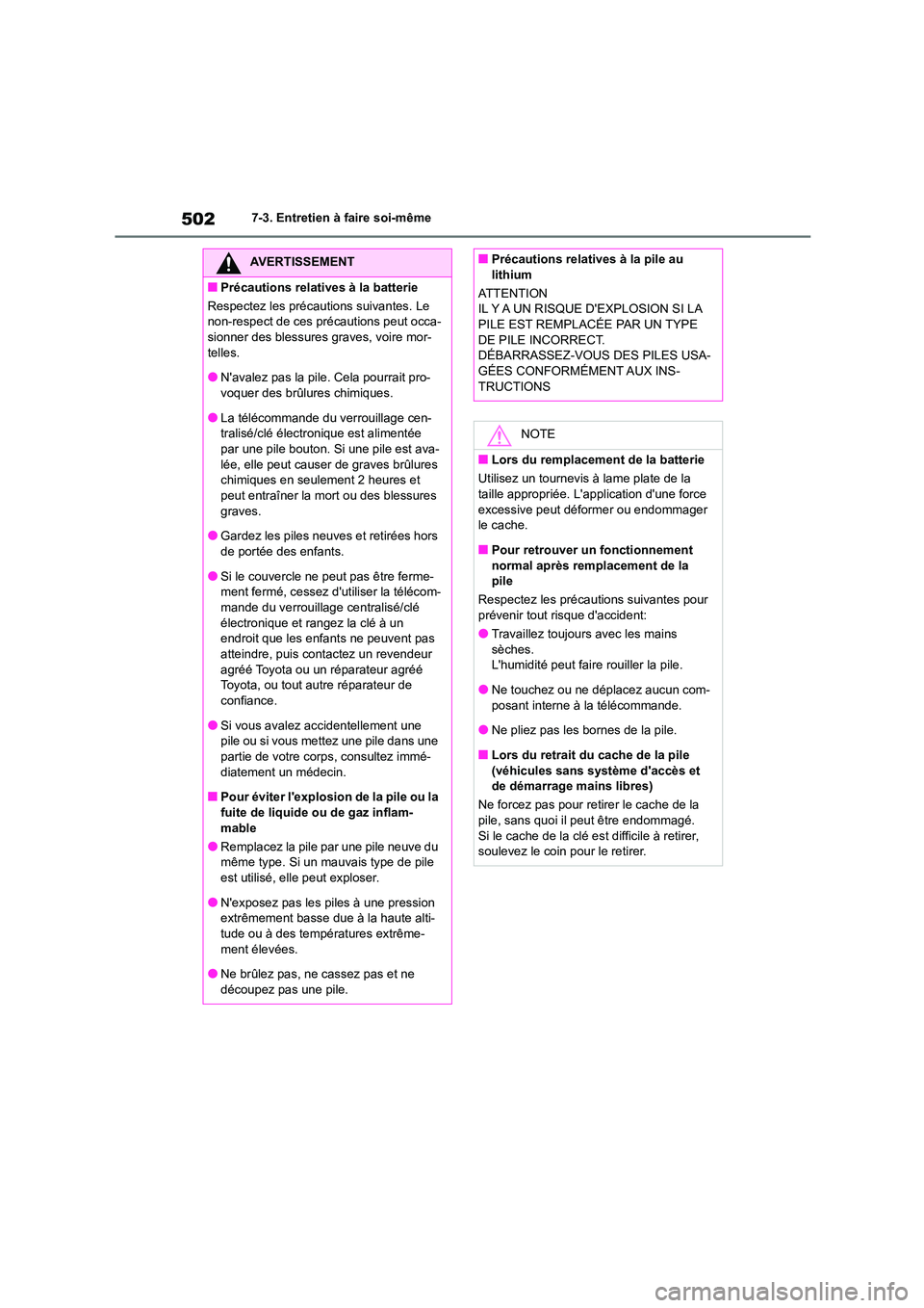 TOYOTA COROLLA 2023 Manuel du propriétaire (in French) 5027-3. Entretien à faire soi-même
AVERTISSEMENT
■Précautions relatives à la batterie
Respectez les précautions suivantes. Le
non-respect de ces précautions peut occa-
sionner des blessures TOYOTA COROLLA 2023 Manuel du propriétaire (in French) 5027-3. Entretien à faire soi-même
AVERTISSEMENT
■Précautions relatives à la batterie
Respectez les précautions suivantes. Le
non-respect de ces précautions peut occa-
sionner des blessures