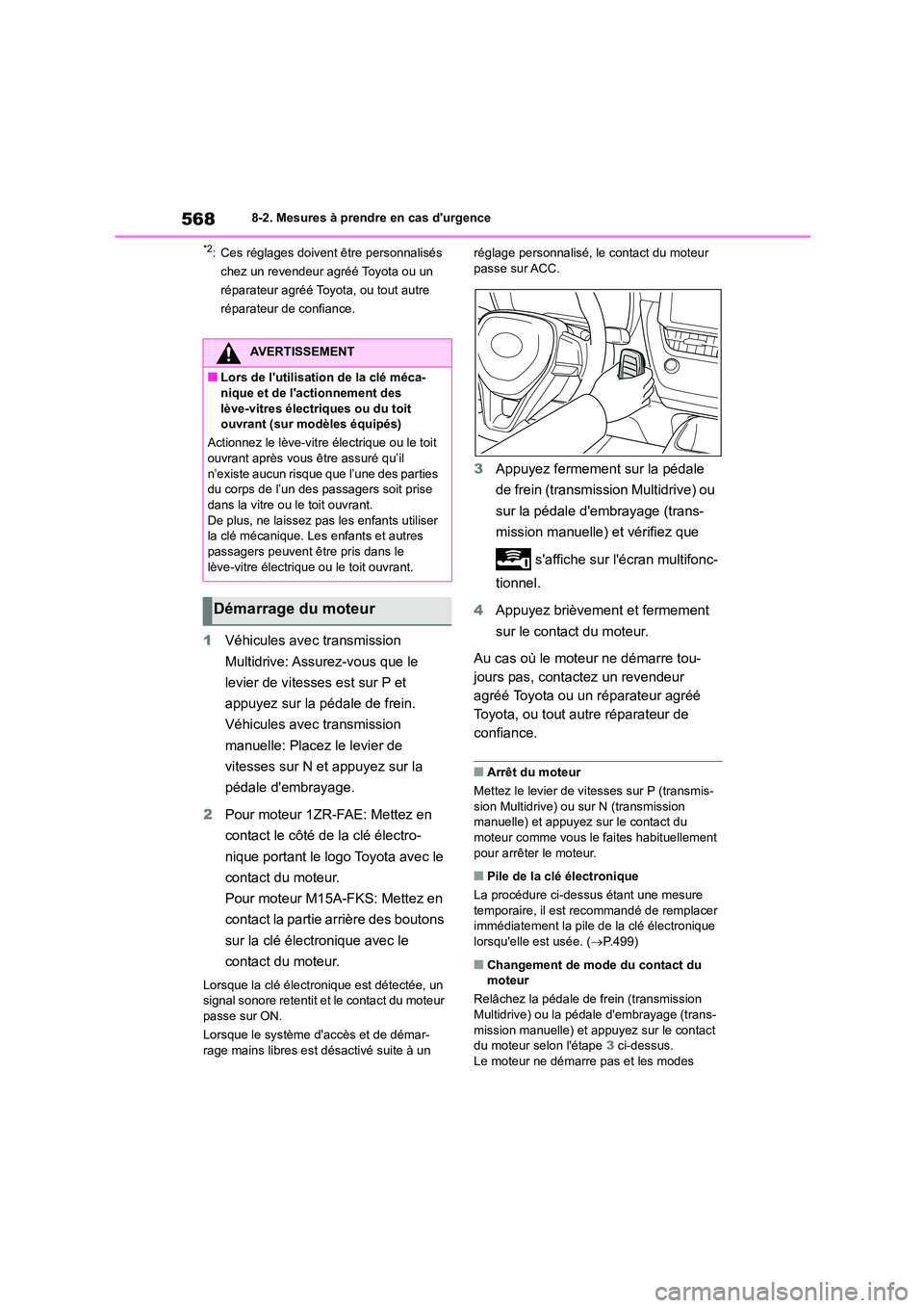 TOYOTA COROLLA 2023 Manuel du propriétaire (in French) 5688-2. Mesures à prendre en cas durgence
*2: Ces réglages doivent être personnalisés
chez un revendeur agréé Toyota ou un
réparateur agréé Toyota, ou tout autre
réparateur de confiance TOYOTA COROLLA 2023 Manuel du propriétaire (in French) 5688-2. Mesures à prendre en cas durgence
*2: Ces réglages doivent être personnalisés
chez un revendeur agréé Toyota ou un
réparateur agréé Toyota, ou tout autre
réparateur de confiance