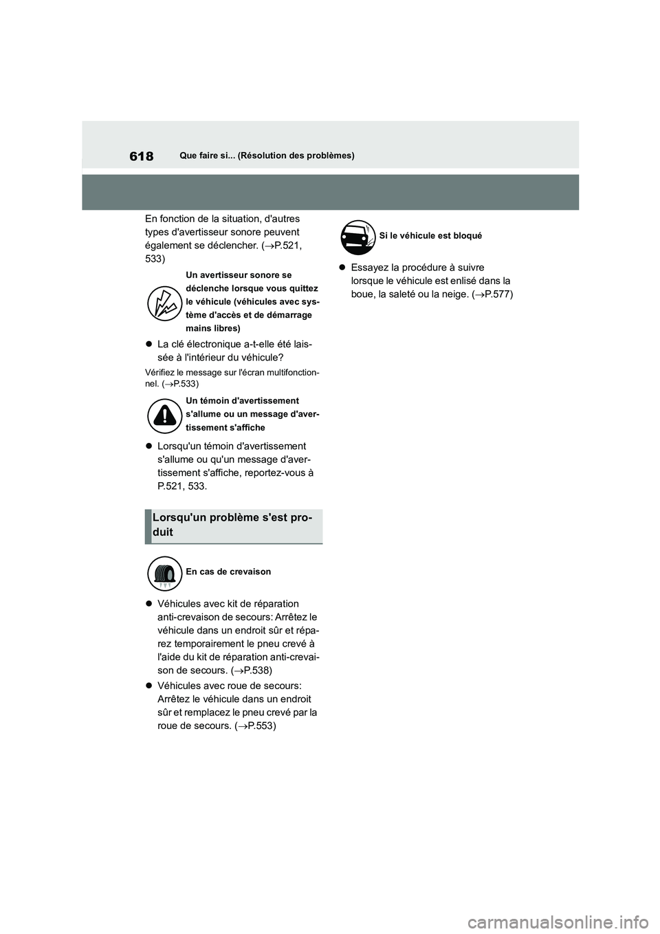 TOYOTA COROLLA 2023 Manuel du propriétaire (in French) 618Que faire si... (Résolution des problèmes)
En fonction de la situation, dautres
types davertisseur sonore peuvent
également se déclencher. ( P.521,
533)
La clé électronique a-t TOYOTA COROLLA 2023 Manuel du propriétaire (in French) 618Que faire si... (Résolution des problèmes)
En fonction de la situation, dautres
types davertisseur sonore peuvent
également se déclencher. ( P.521,
533)
La clé électronique a-t
