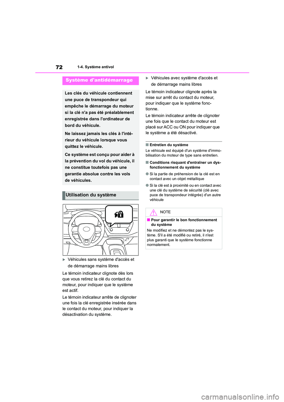 TOYOTA COROLLA 2023 Manuel du propriétaire (in French) 721-4. Système antivol
1-4.Système antivol
Véhicules sans système daccès et
de démarrage mains libres
Le témoin indicateur clignote dès lors
que vous retirez la clé du contact du
mo TOYOTA COROLLA 2023 Manuel du propriétaire (in French) 721-4. Système antivol
1-4.Système antivol
Véhicules sans système daccès et
de démarrage mains libres
Le témoin indicateur clignote dès lors
que vous retirez la clé du contact du
mo