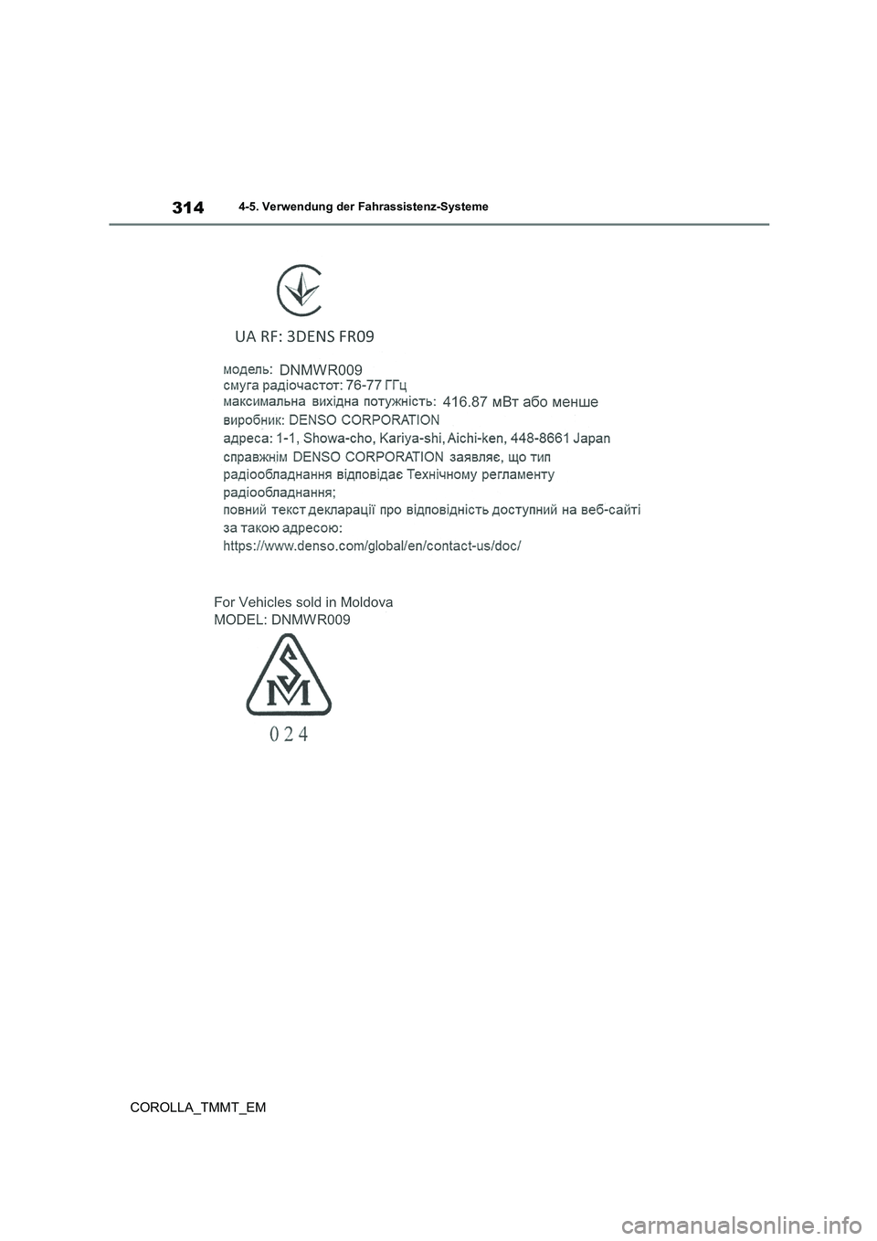 TOYOTA COROLLA 2020 Betriebsanleitungen (in German) 3144-5. Verwendung der Fahrassistenz-Systeme
COROLLA_TMMT_EM TOYOTA COROLLA 2020 Betriebsanleitungen (in German) 3144-5. Verwendung der Fahrassistenz-Systeme
COROLLA_TMMT_EM