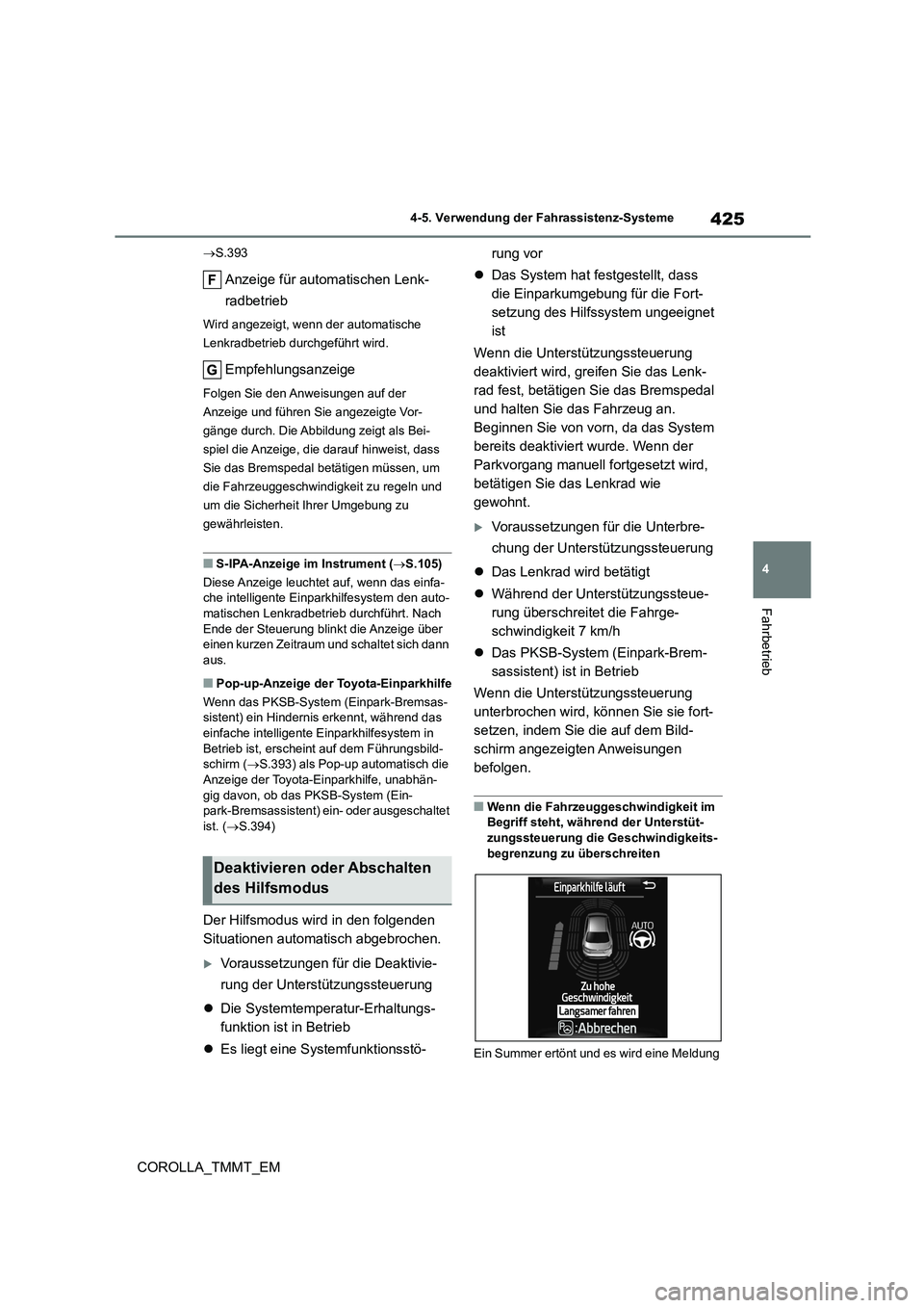 TOYOTA COROLLA 2021 Betriebsanleitungen (in German) 425
4
4-5. Verwendung der Fahrassistenz-Systeme
Fahrbetrieb
COROLLA_TMMT_EM
S.393
Anzeige für automatischen Lenk-
radbetrieb
Wird angezeigt, wenn der automatische
Lenkradbetrieb durchgeführt TOYOTA COROLLA 2021 Betriebsanleitungen (in German) 425
4
4-5. Verwendung der Fahrassistenz-Systeme
Fahrbetrieb
COROLLA_TMMT_EM
S.393
Anzeige für automatischen Lenk-
radbetrieb
Wird angezeigt, wenn der automatische
Lenkradbetrieb durchgeführt
