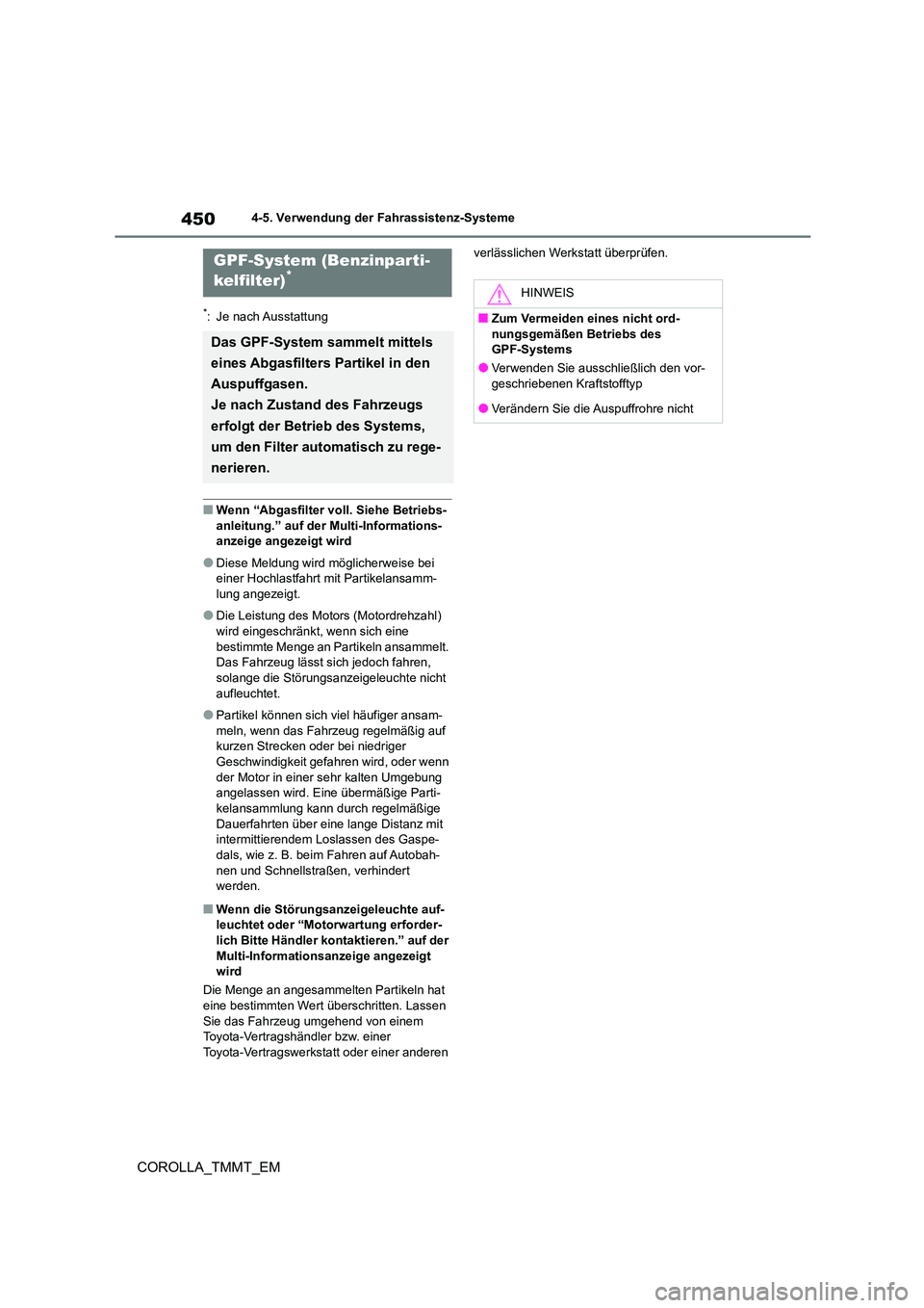 TOYOTA COROLLA 2021 Betriebsanleitungen (in German) 4504-5. Verwendung der Fahrassistenz-Systeme
COROLLA_TMMT_EM
*: Je nach Ausstattung
■Wenn “Abgasfilter voll. Siehe Betriebs-
anleitung.” auf der Multi-Informations-
anzeige angezeigt wird
● TOYOTA COROLLA 2021 Betriebsanleitungen (in German) 4504-5. Verwendung der Fahrassistenz-Systeme
COROLLA_TMMT_EM
*: Je nach Ausstattung
■Wenn “Abgasfilter voll. Siehe Betriebs-
anleitung.” auf der Multi-Informations-
anzeige angezeigt wird
●
