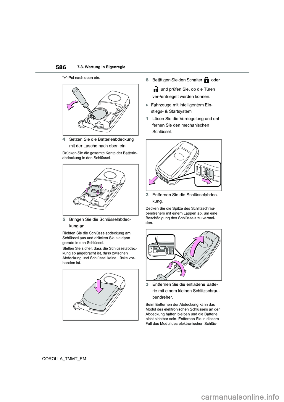 TOYOTA COROLLA 2021 Betriebsanleitungen (in German) 5867-3. Wartung in Eigenregie
COROLLA_TMMT_EM
“+”-Pol nach oben ein.
4Setzen Sie die Batterieabdeckung
mit der Lasche nach oben ein.
Drücken Sie die gesamte Kante der Batterie-
abdeckung in de TOYOTA COROLLA 2021 Betriebsanleitungen (in German) 5867-3. Wartung in Eigenregie
COROLLA_TMMT_EM
“+”-Pol nach oben ein.
4Setzen Sie die Batterieabdeckung
mit der Lasche nach oben ein.
Drücken Sie die gesamte Kante der Batterie-
abdeckung in de